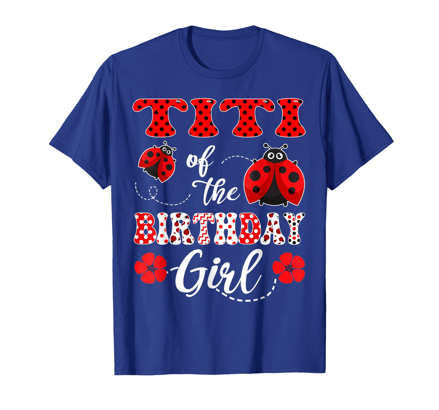 Titi Of The Birthday Girl Ladybug Birthday T-Shirt