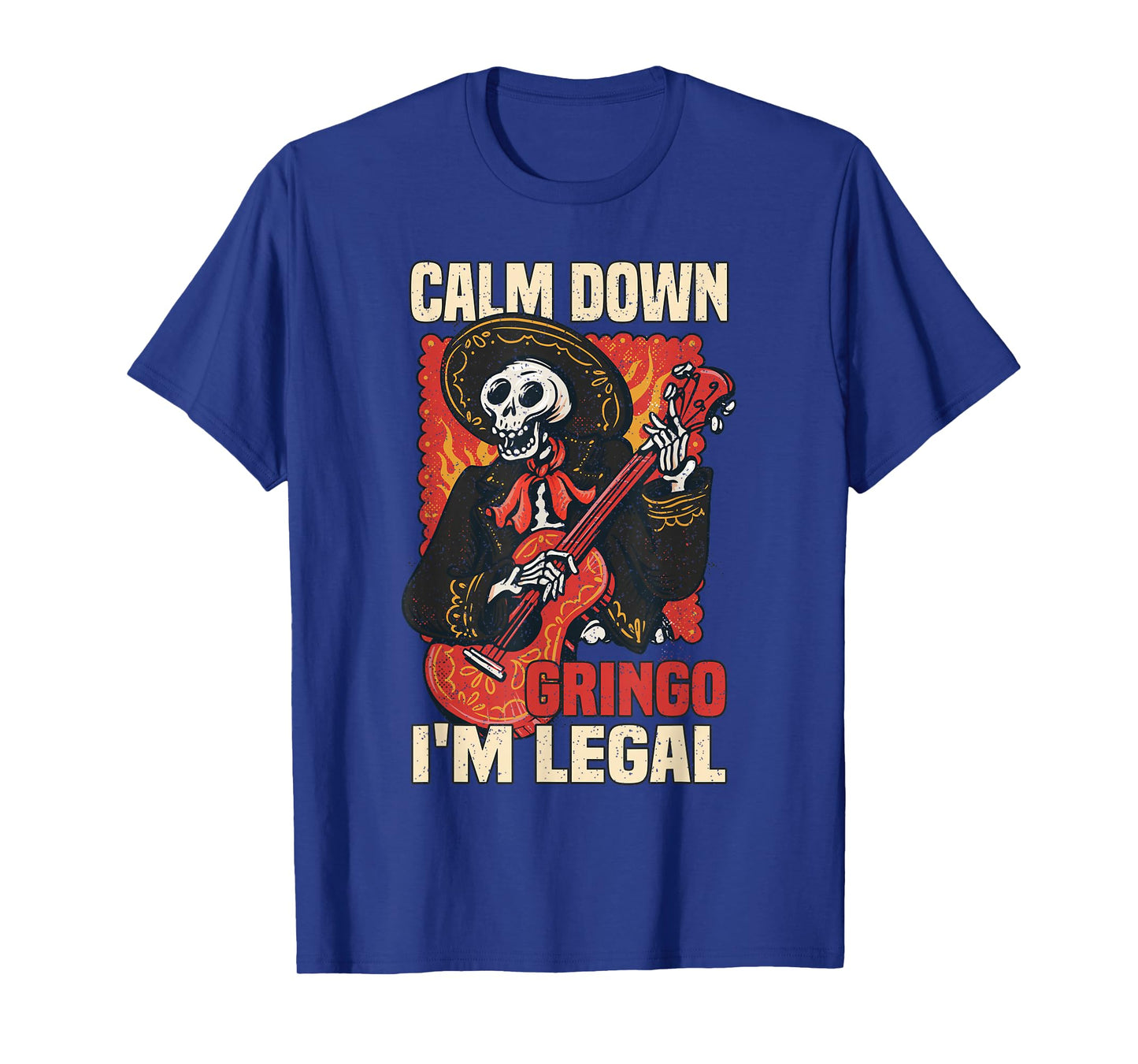 Calm down Gringo I'm legal Mexican Mexico Latin America T-Shirt