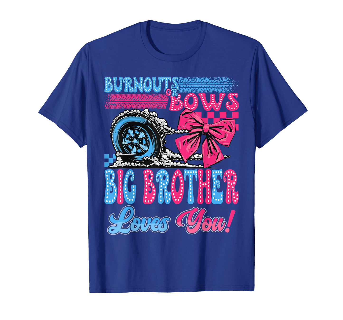 Burnouts or Bows Big Brother Loves You Gender Reveal Party T-Shirt