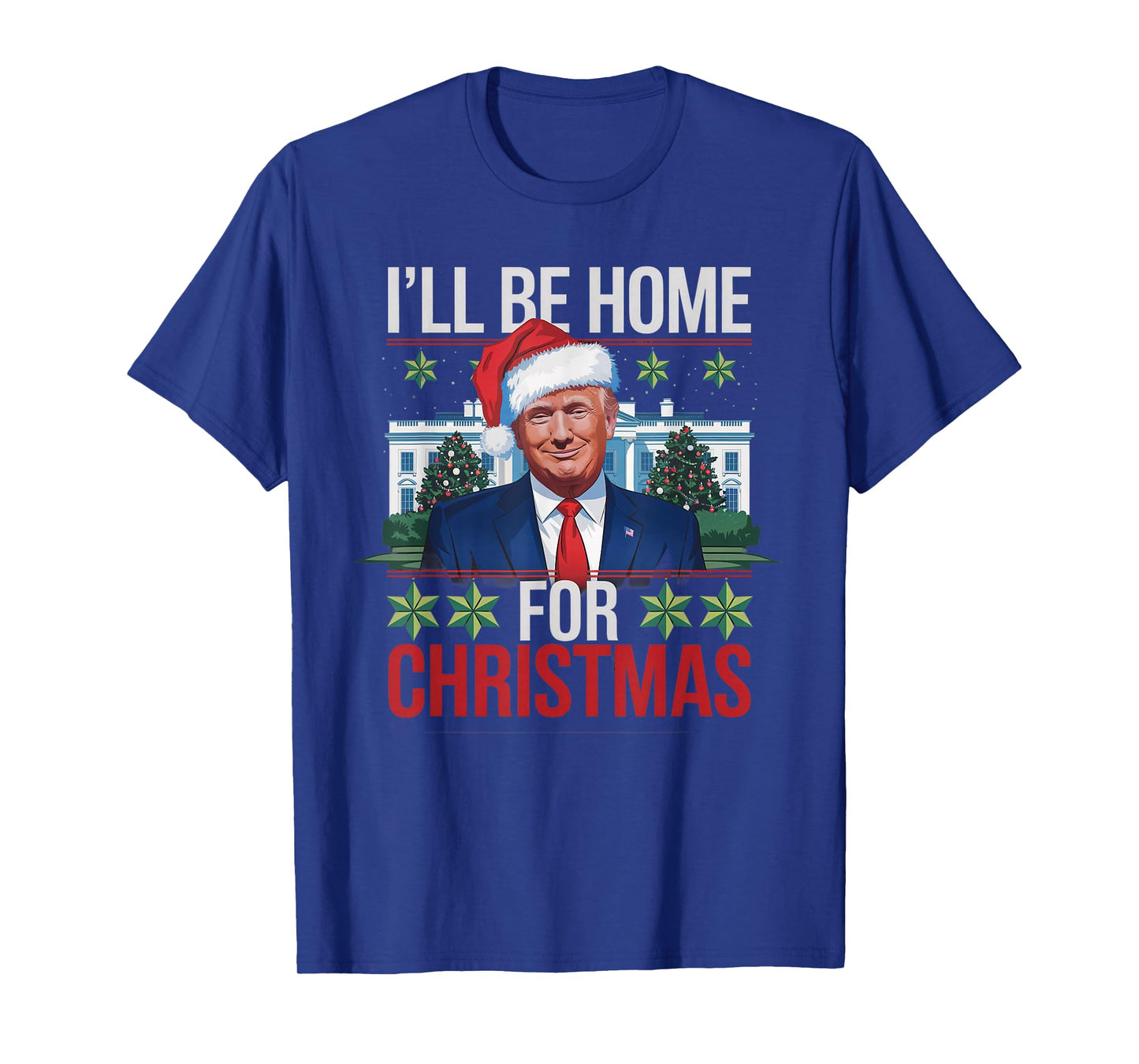 I'll Be Home for Christmas Funny Trump Ugly Christmas T-Shirt