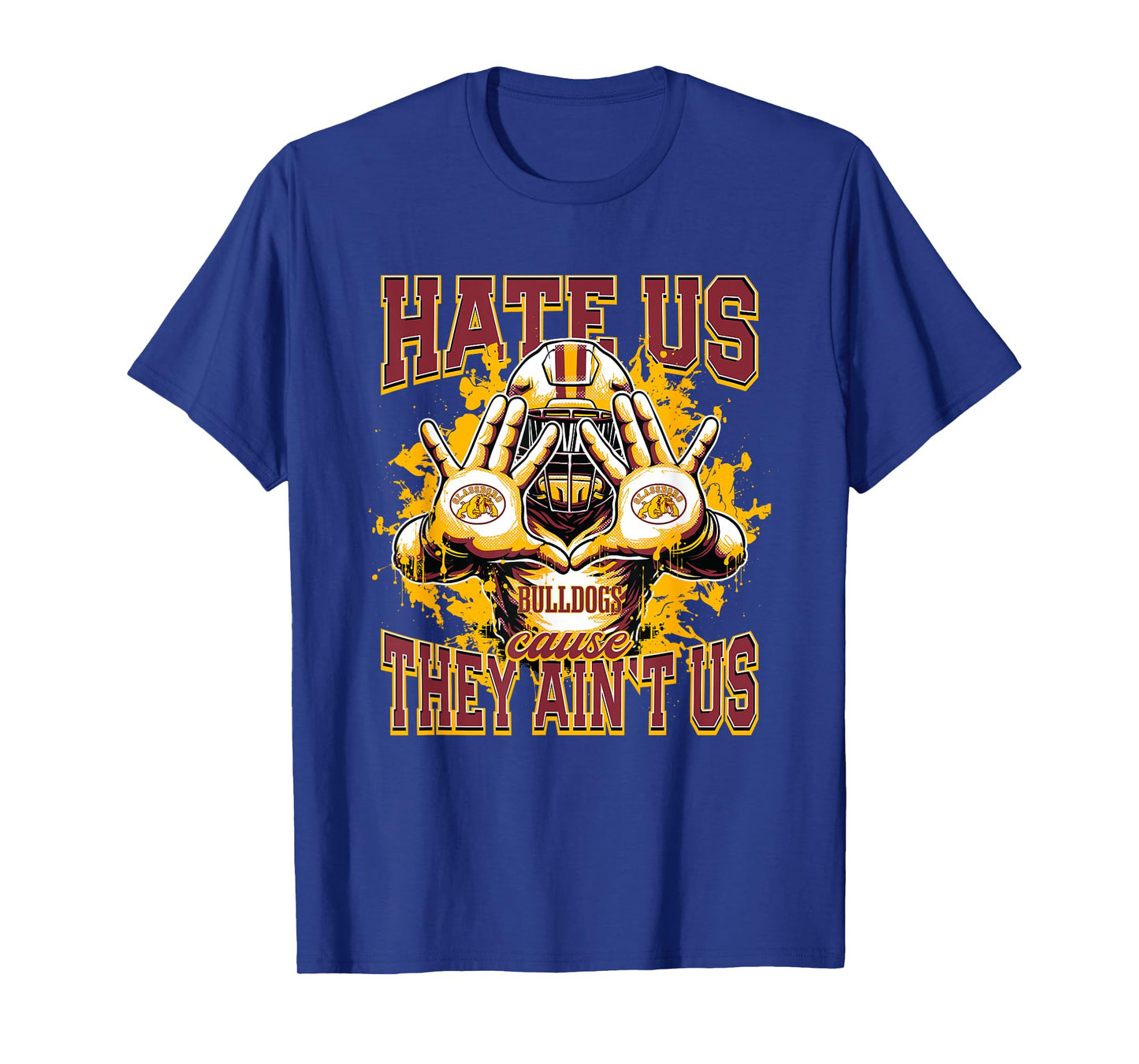 Glassboro Bulldogs Logo Hate Us Cause They Ain't HS T-Shirt