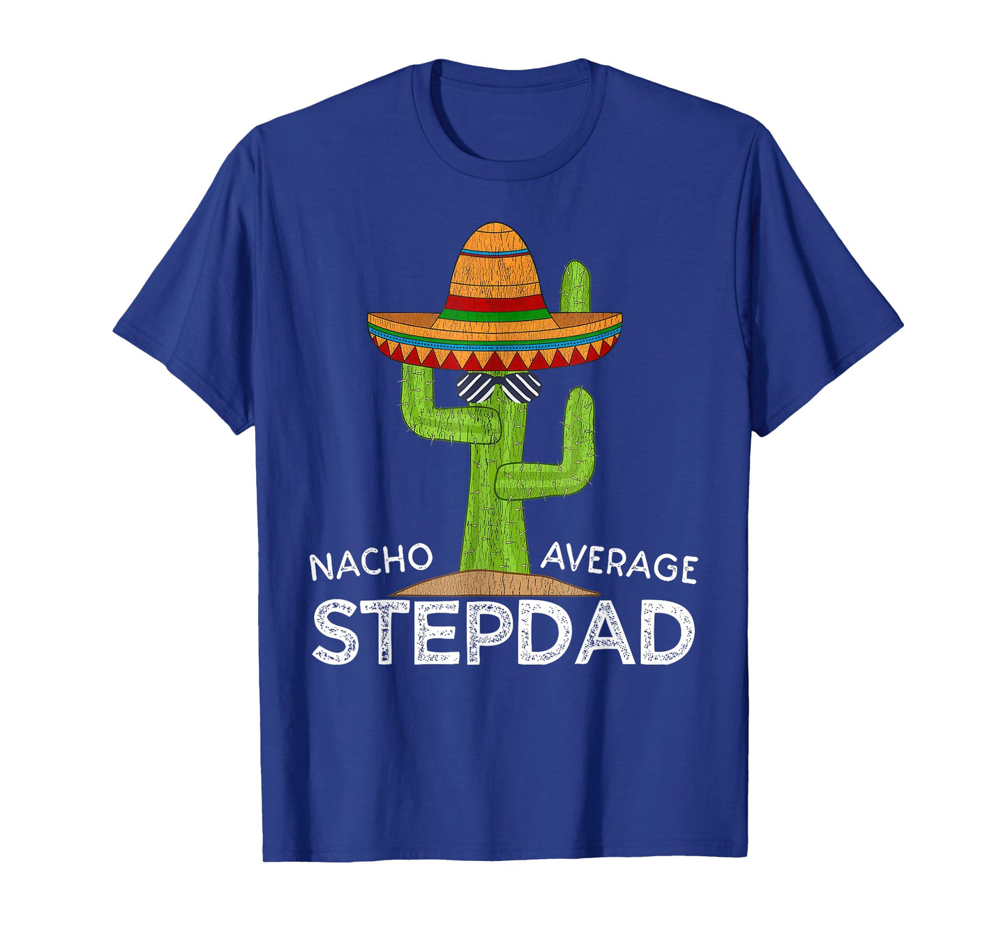 Nacho Average Stepdad Mexican Father Funny Cinco De Mayo T-Shirt