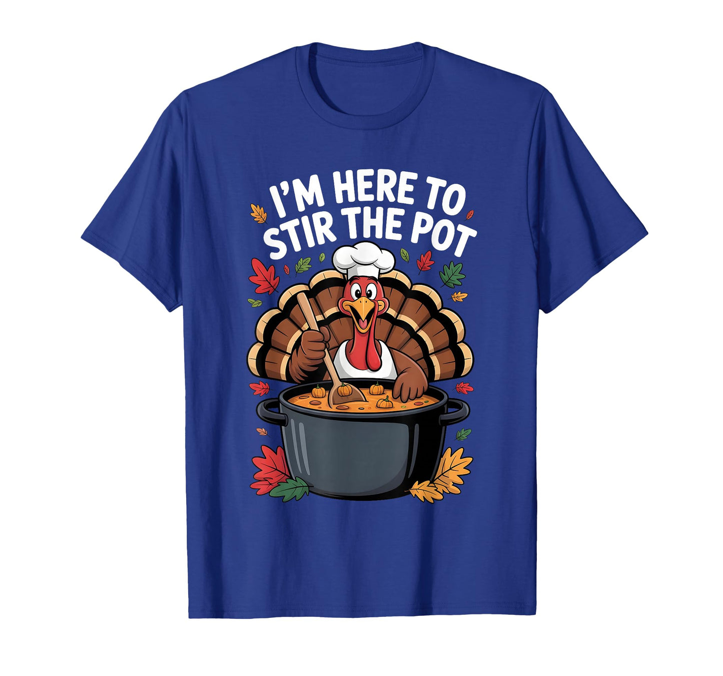 I'm Here to Stir The Pot Funny Cooking Lover Pun Men Women T-Shirt