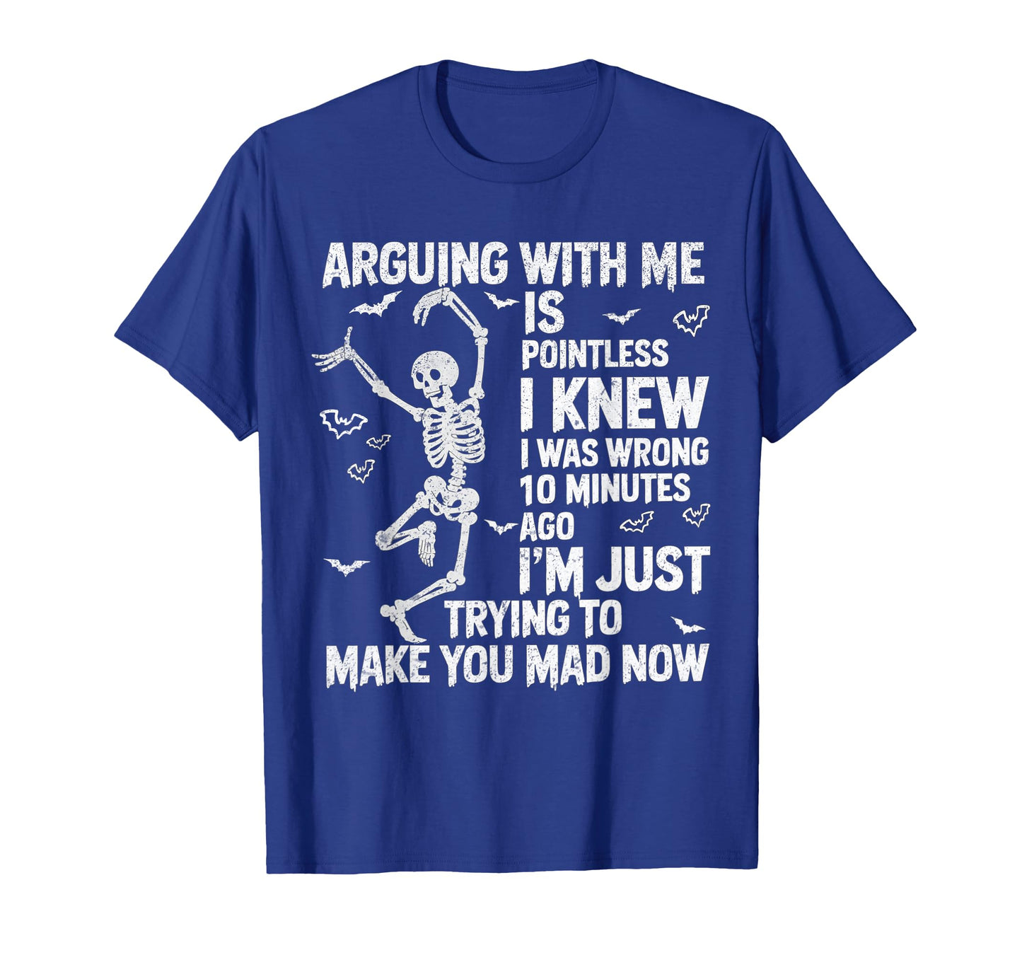 Skeleton Arguing With Me Is Pointless I Knew I Was Wrong T-Shirt