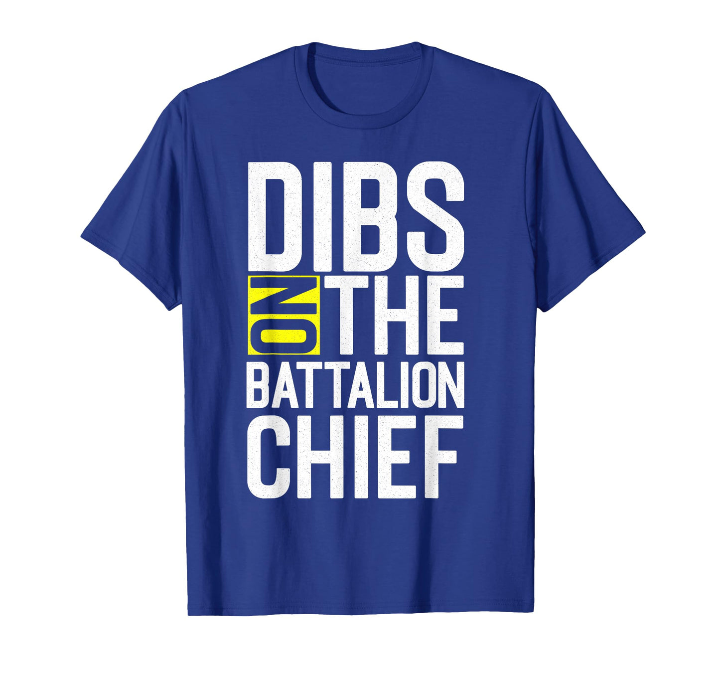 Dibs On Battalion Chief Gifts Battalion Firefighters Wife T-Shirt
