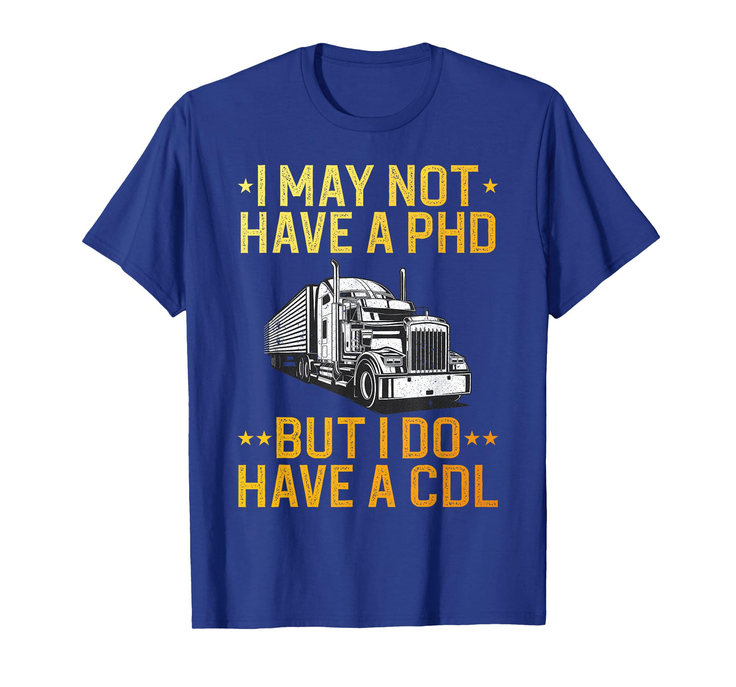 Best CDL Driver Art for Men Women Trucker CDL Truck Driver T-Shirt