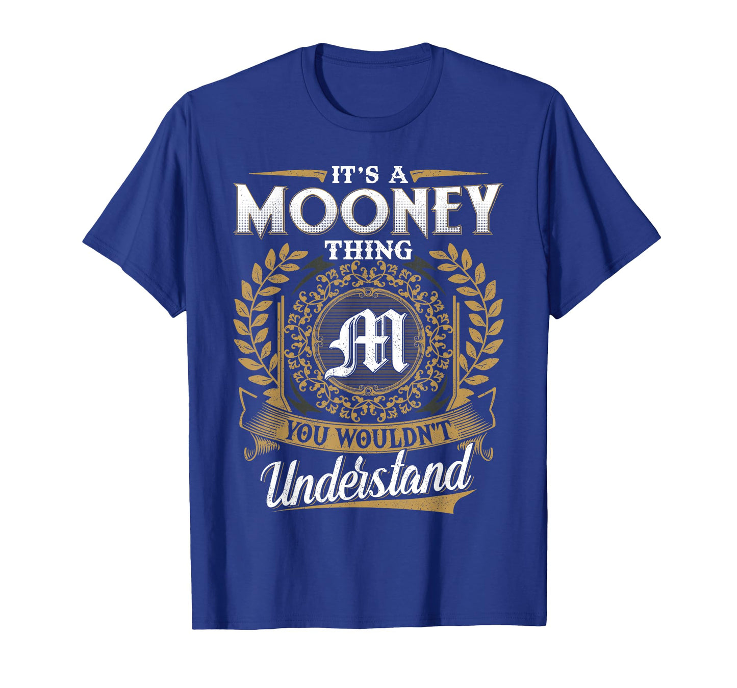 It's A MOONEY Thing You Wouldn't Understand Name Classic T-Shirt