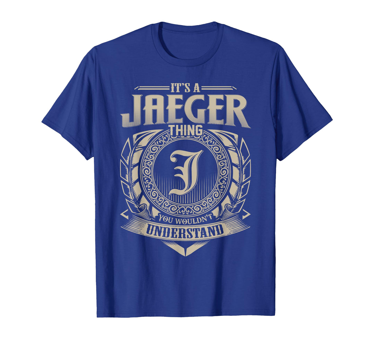 It's A JAEGER Thing You Wouldn't Understand Name Vintage T-Shirt