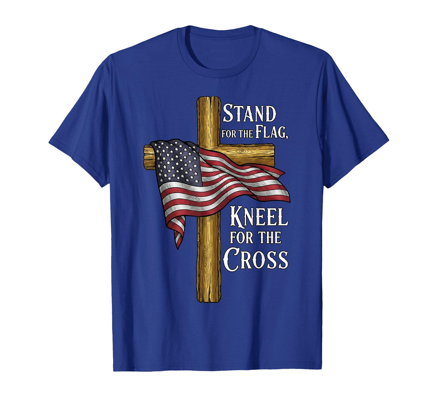 Stand for Flag Kneel for Cross Patriotic Christian Tee T-Shirt