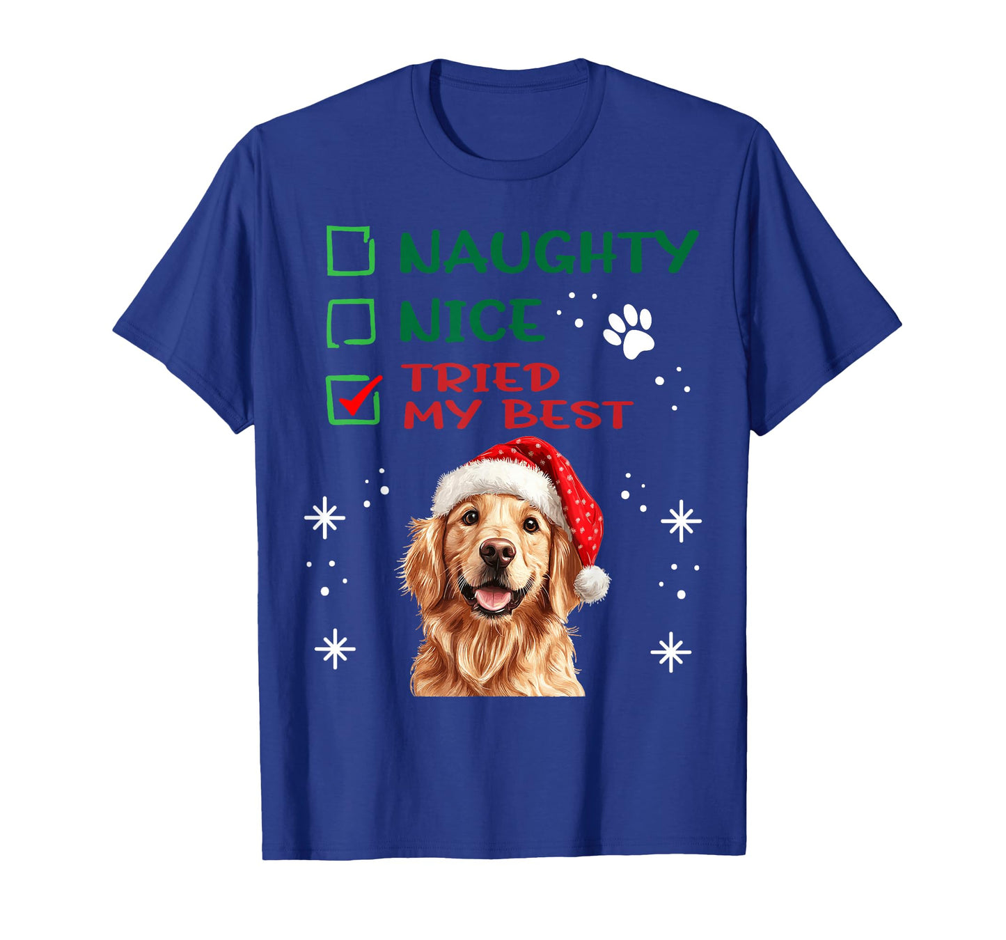 Cute Golden Retriever Dog Christmas Naughty Nice Tried my T-Shirt