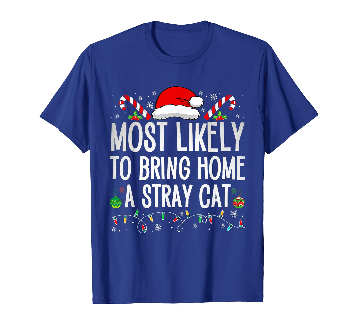 Most Likely To Bring Home A Stray Cat Family Christmas Funny T-Shirt