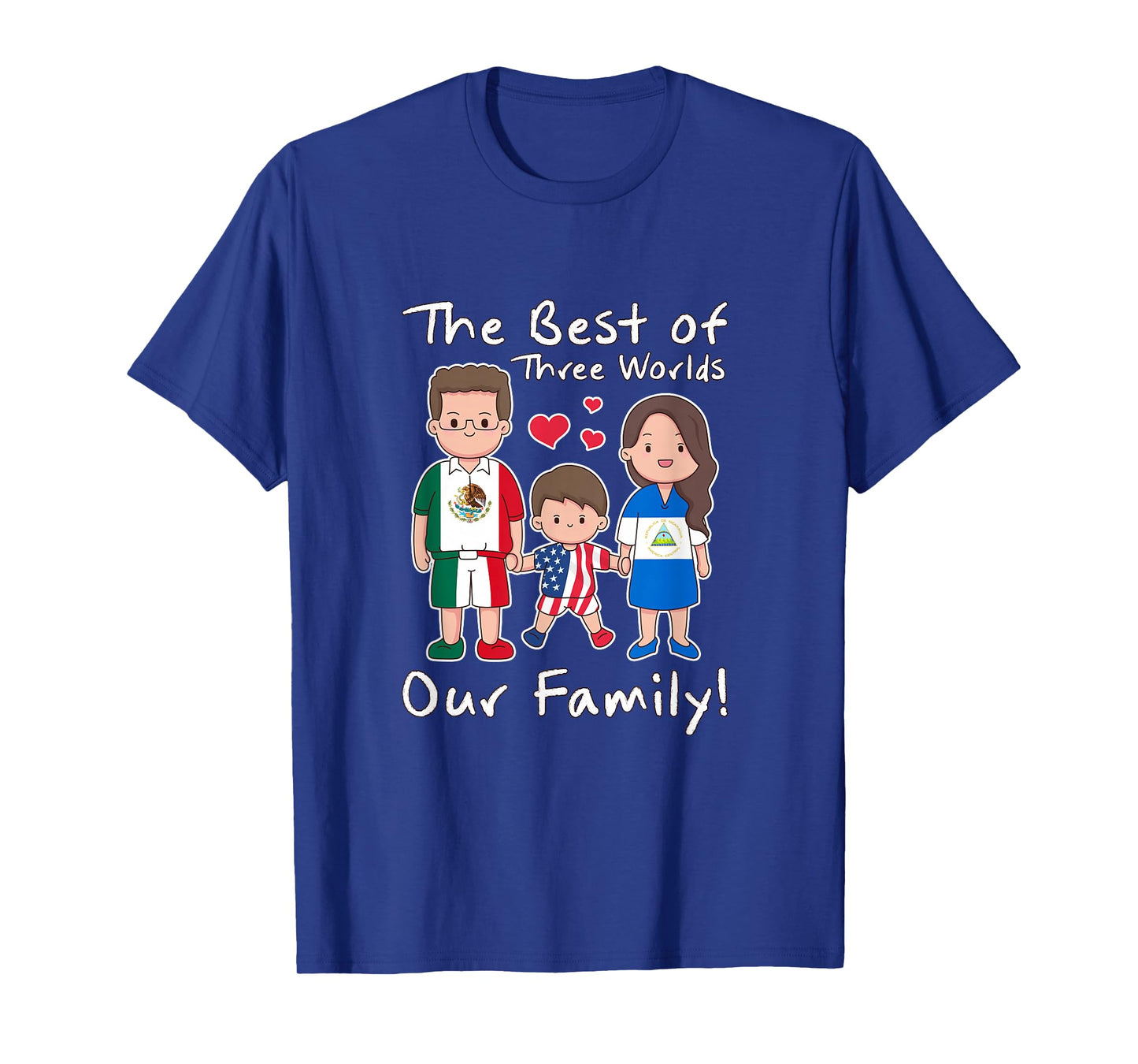 Nicaragua, USA, Mexico. Three worlds one family T-Shirt