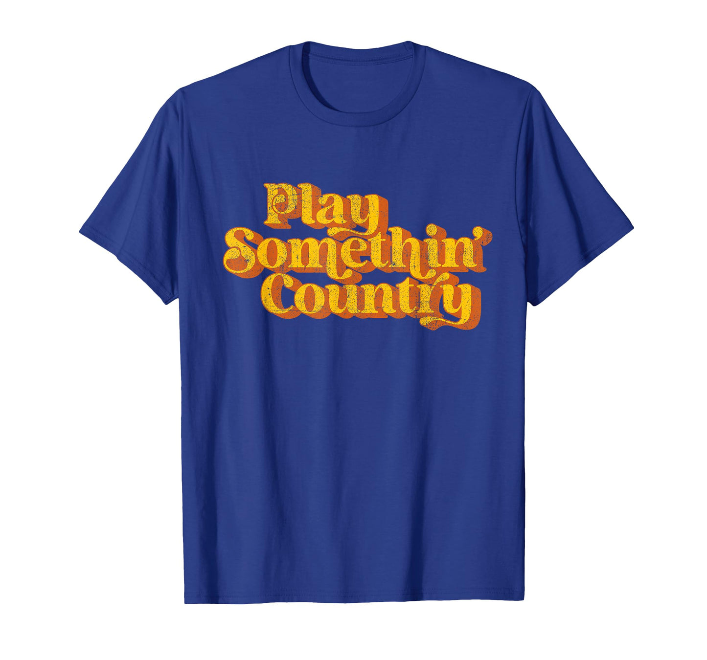 Vintage Play Something Country Music Saying Funny Retro 70's T-Shirt
