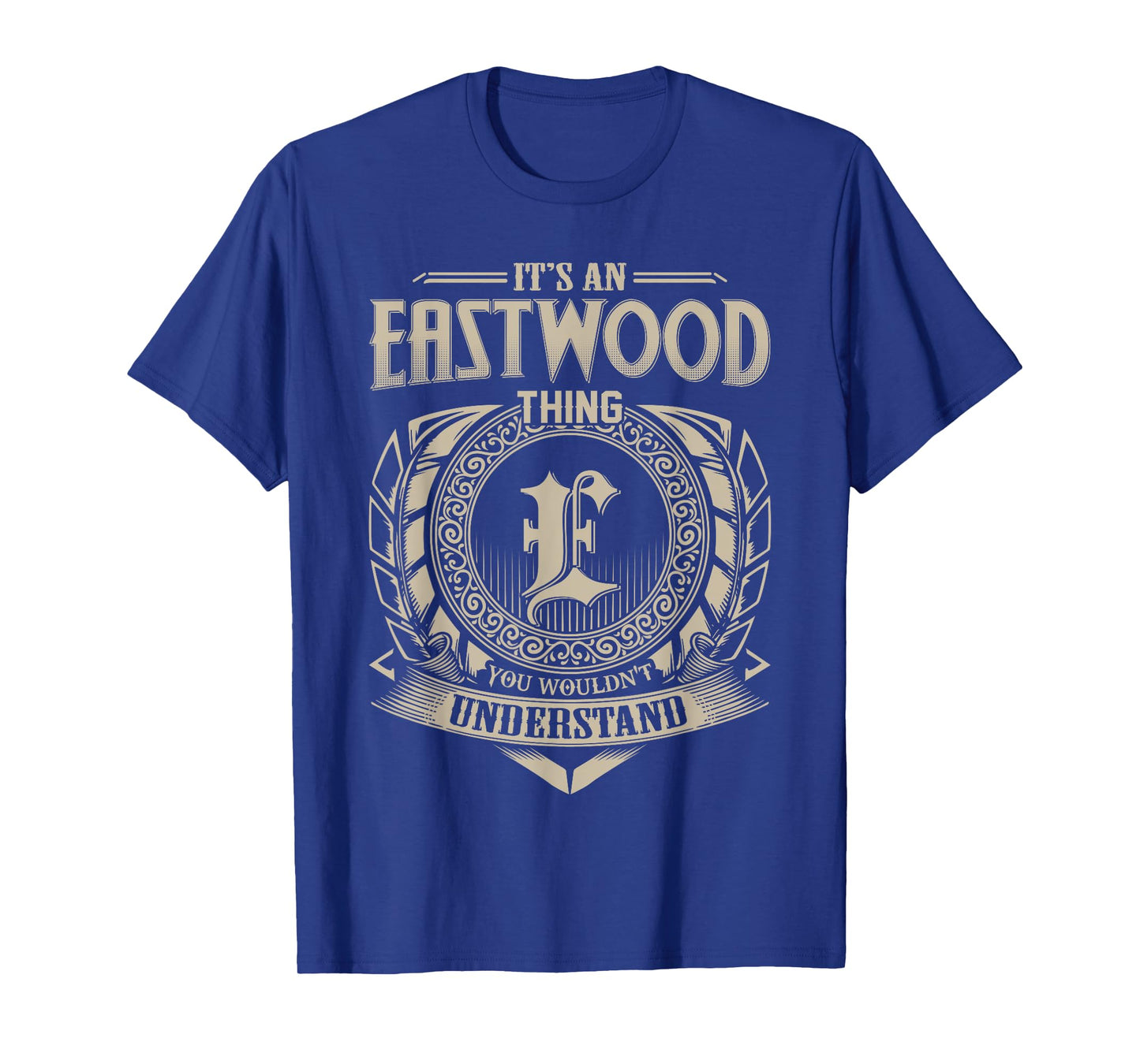 It's An EASTWOOD Thing You Wouldn't Understand Name Vintage T-Shirt