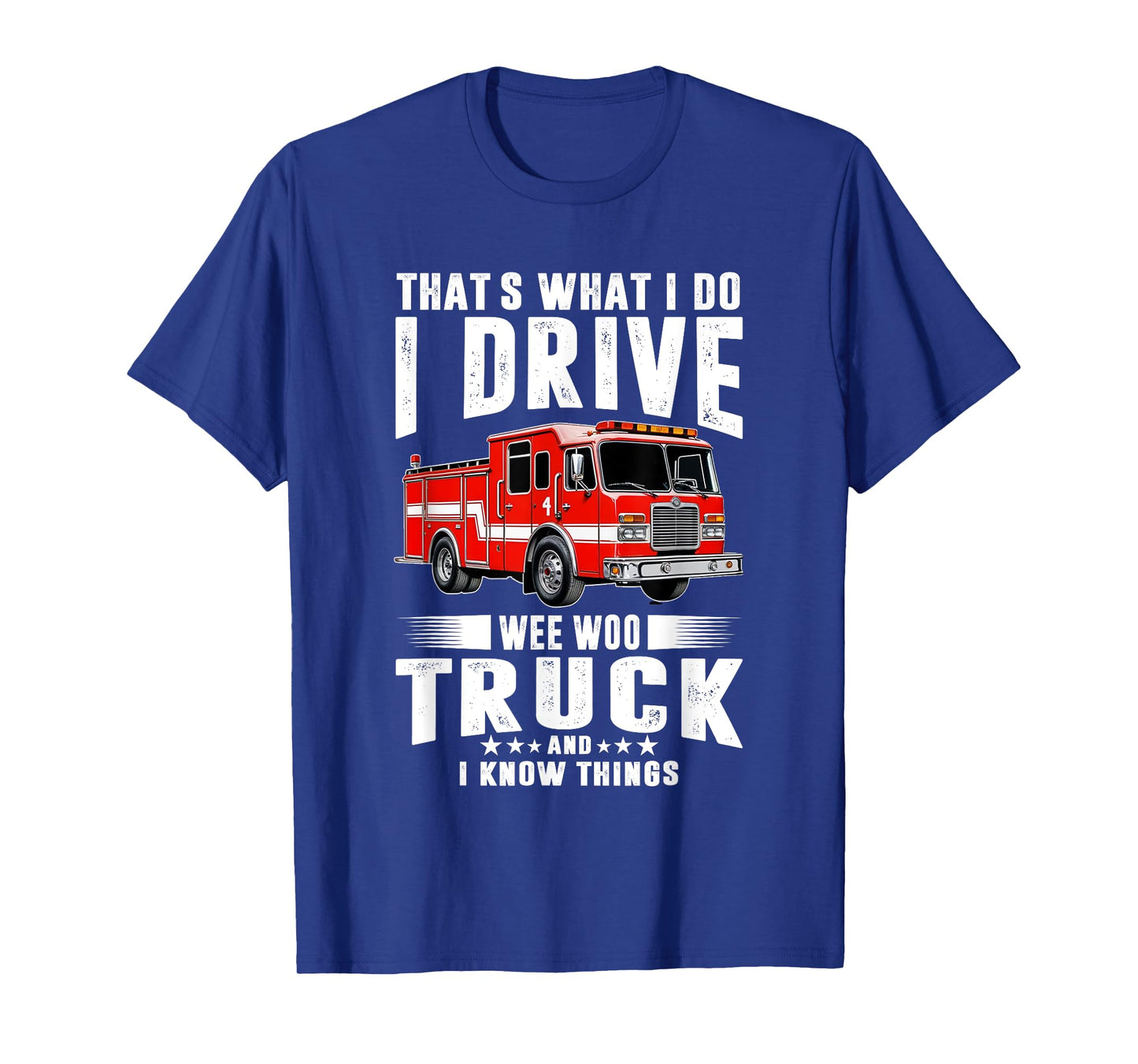 Firefighter Shirt Thats What I Do I Drive Wee Woo Fire Truck T-Shirt