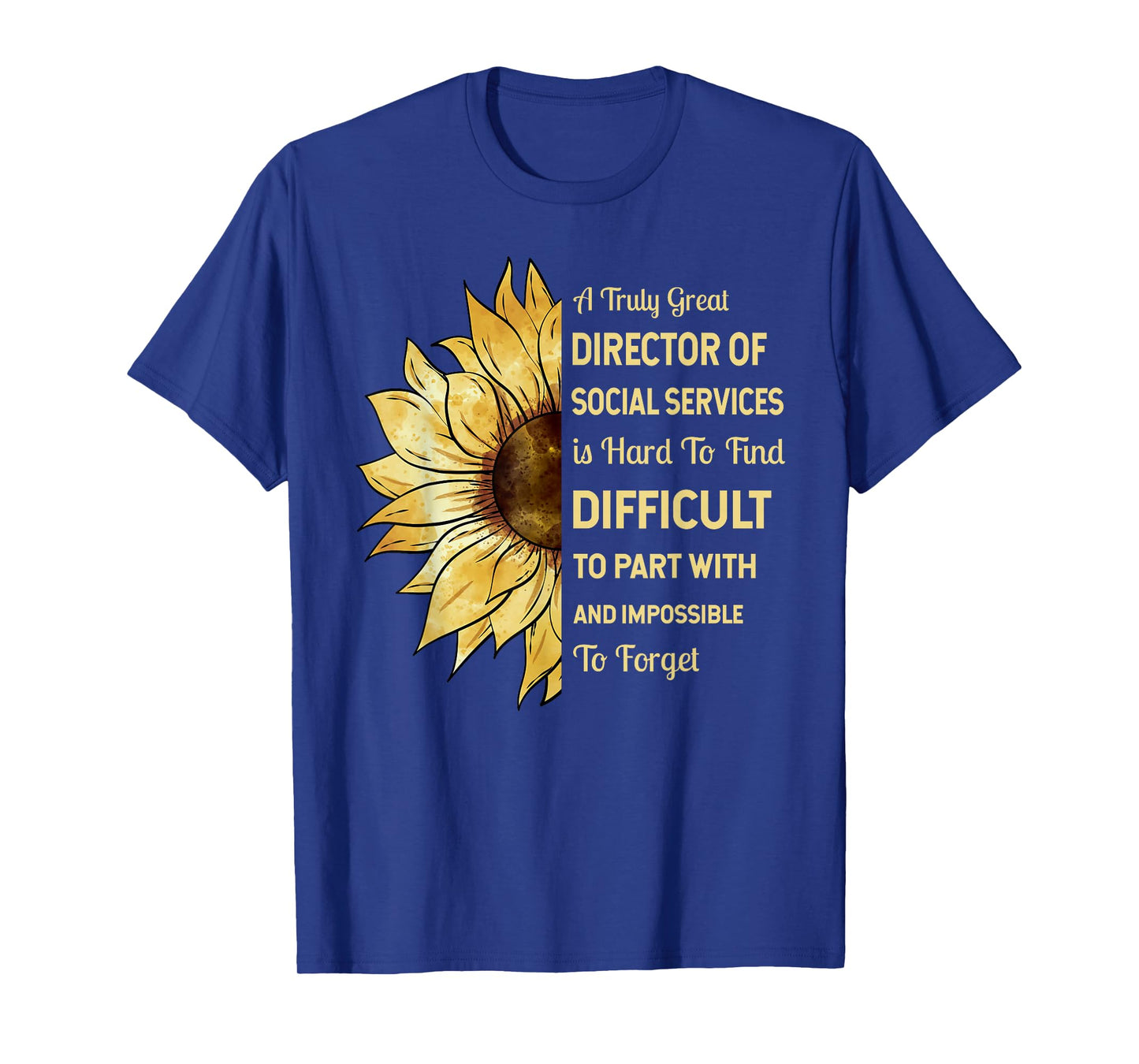 A Truly Great Director of Social Services Retirement T-Shirt