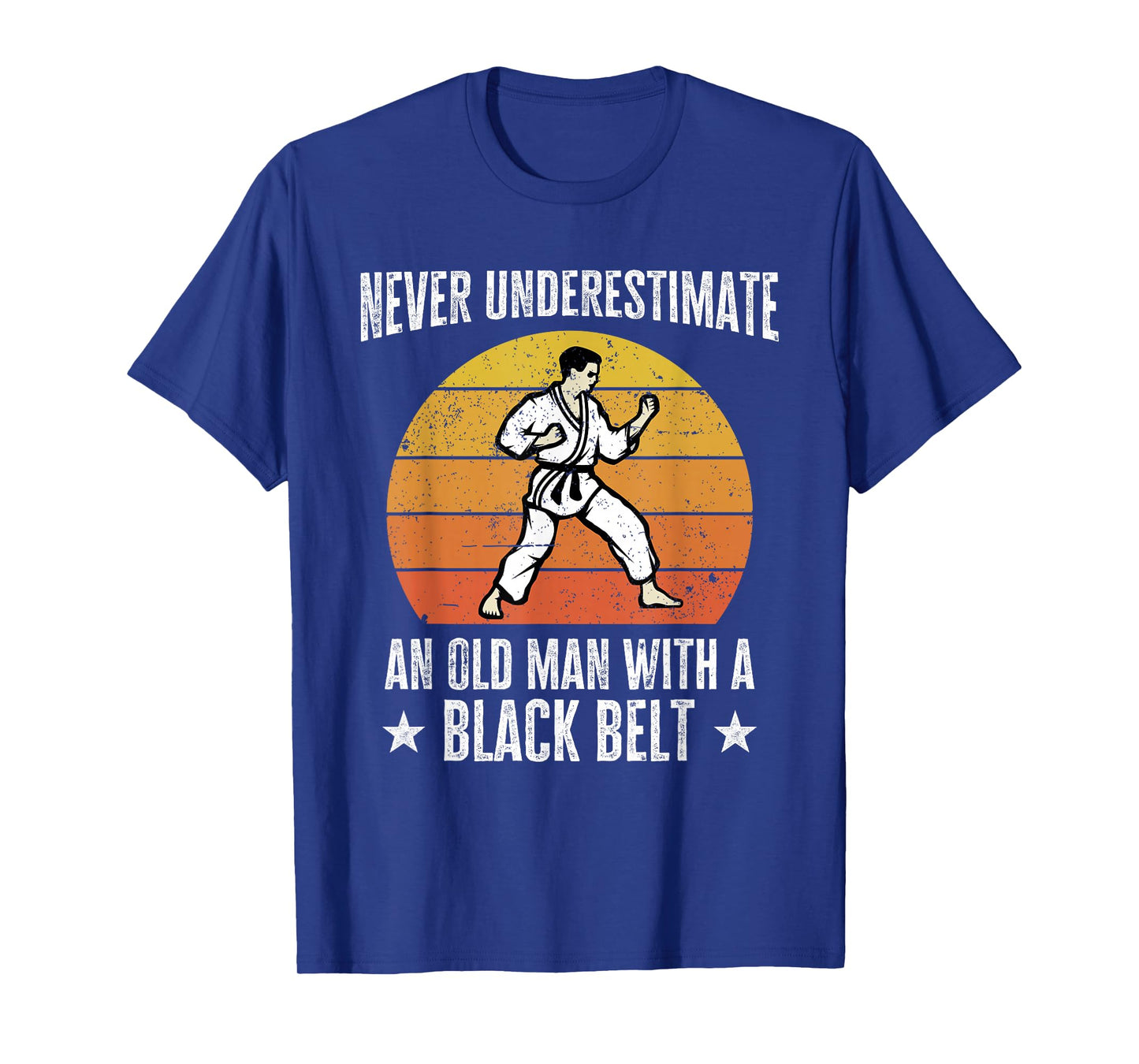 Never Underestimate An Old Man With A Black Belt Karate T-Shirt
