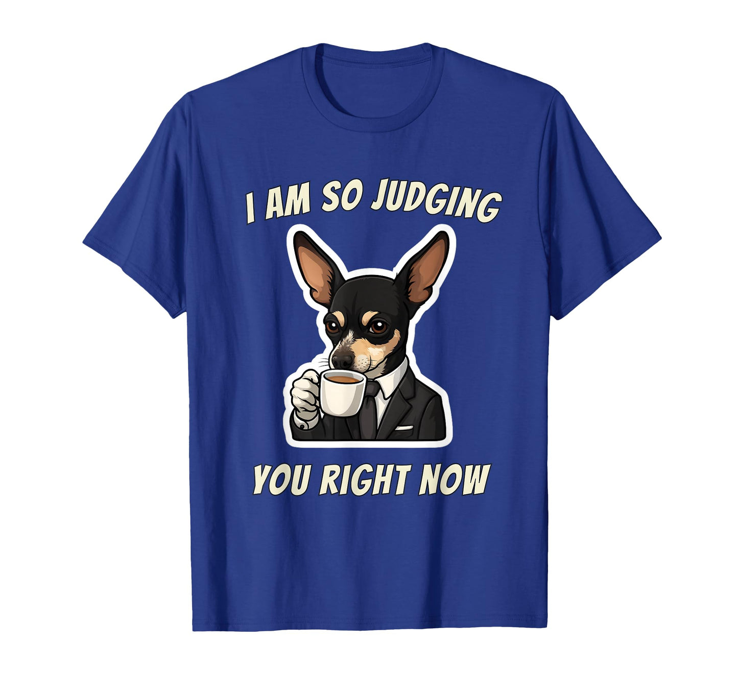 Judging You Right Now - Funny Dog T-Shirt
