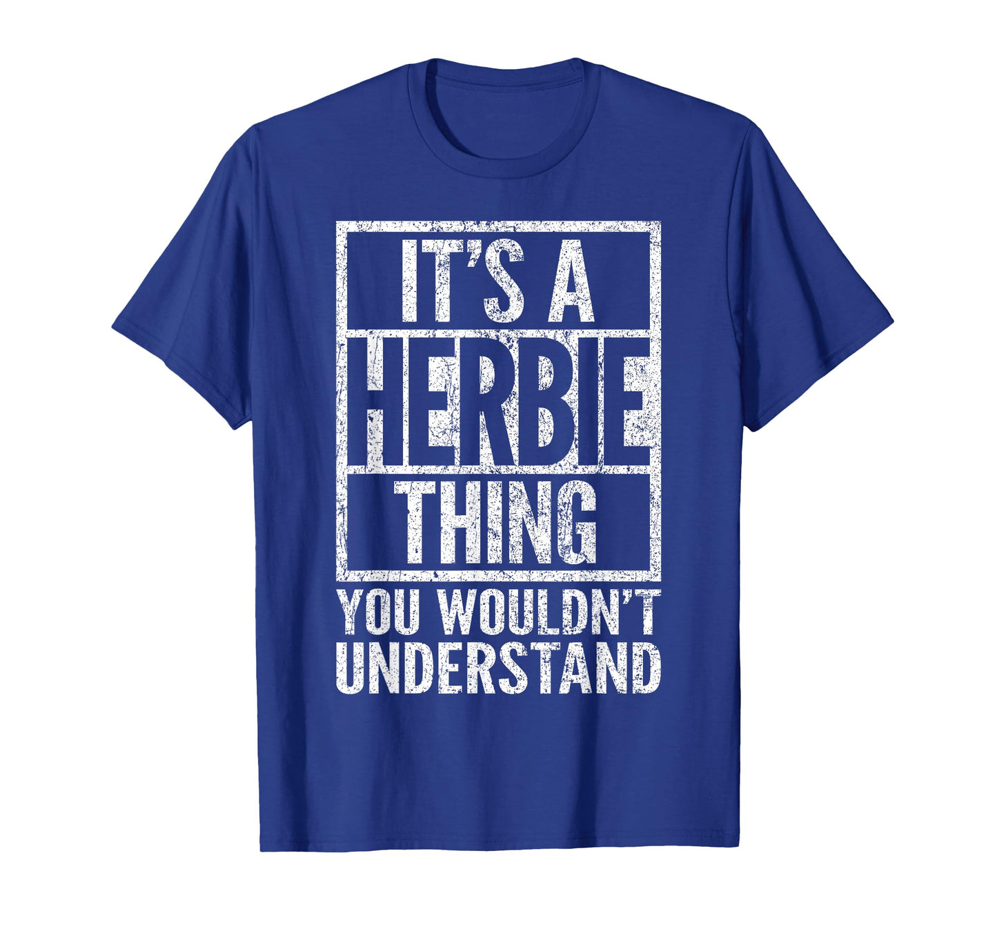 It's a Herbie Thing You Wouldn't Understand - Herbie's Name T-Shirt