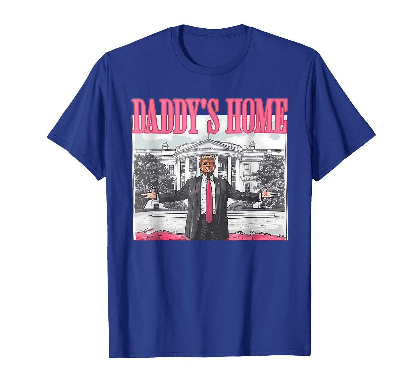 Funny Daddy's Home Trump Pink 2024 Take America Back 2024 T-Shirt