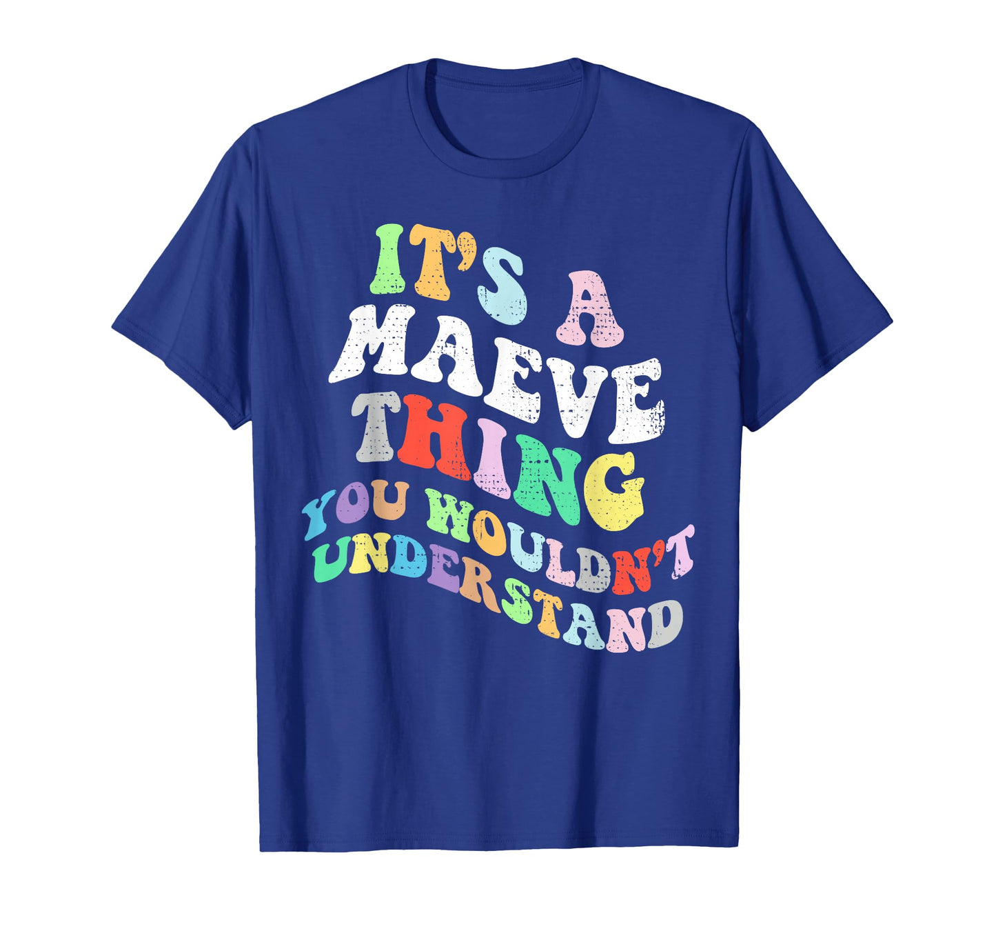 Retro Groovy Its a Maeve Thing You Wouldnt Understand T-Shirt