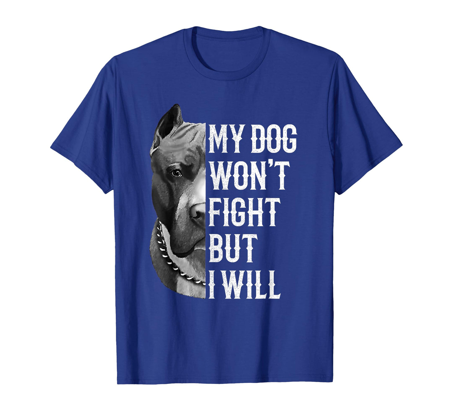 My Dog Won't Fight But I Will Tshirt Dogs Lover Gift Pitbull T-Shirt