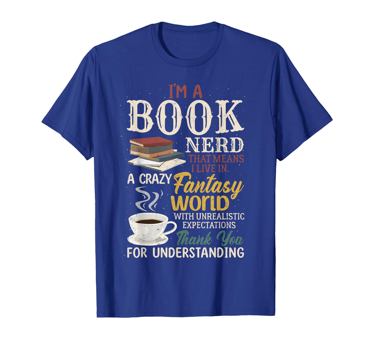 I'm a Book Nerd Living in a Fantasy World for Readers and T-Shirt