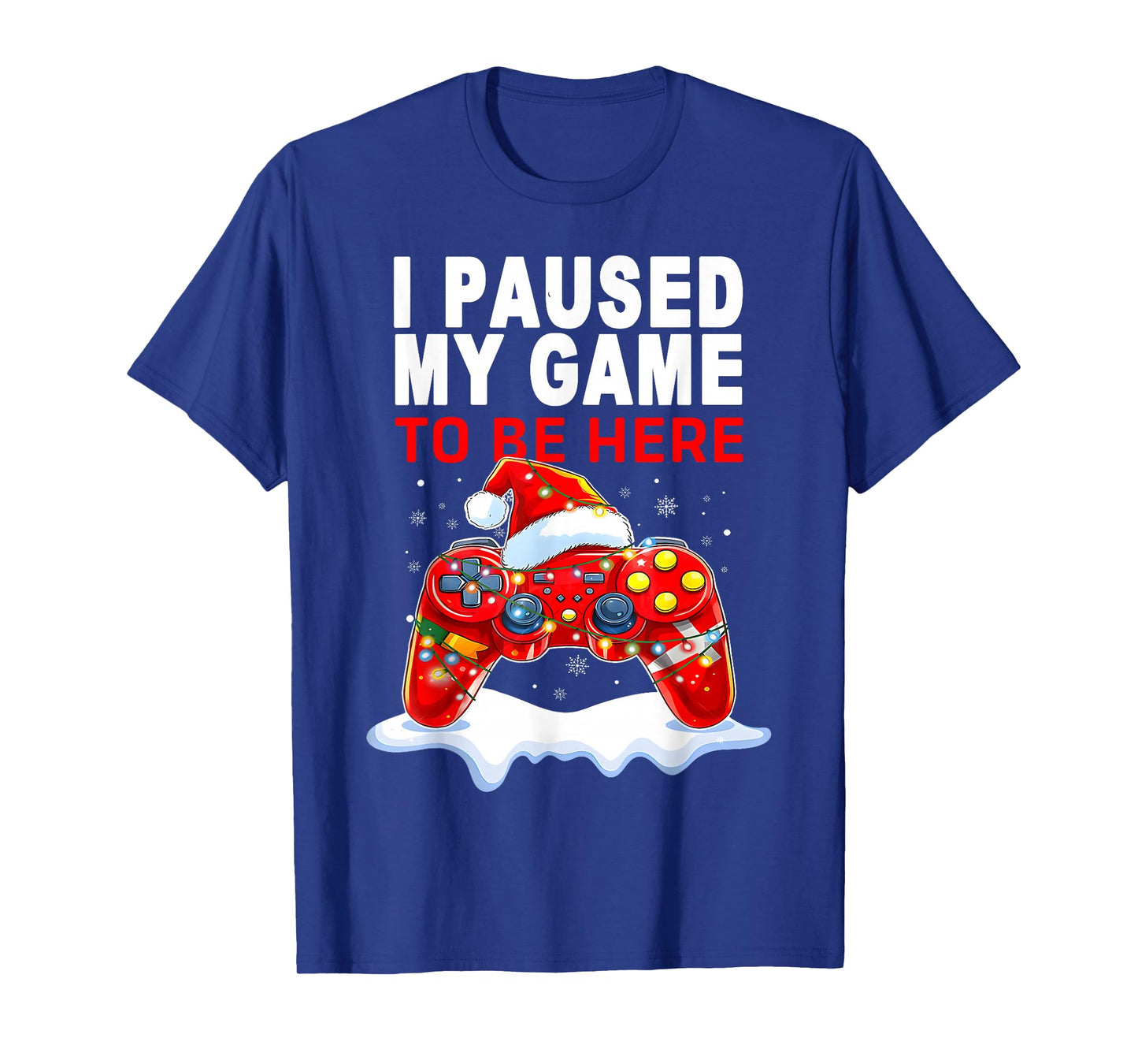 Christmas I Paused My Game to be Here Funny Sarcastic T-Shirt