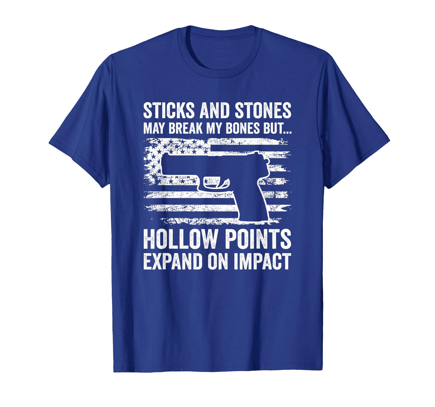 Sticks And Stones Hollow Points - 9mm .22 .45 Funny Pistol T-Shirt