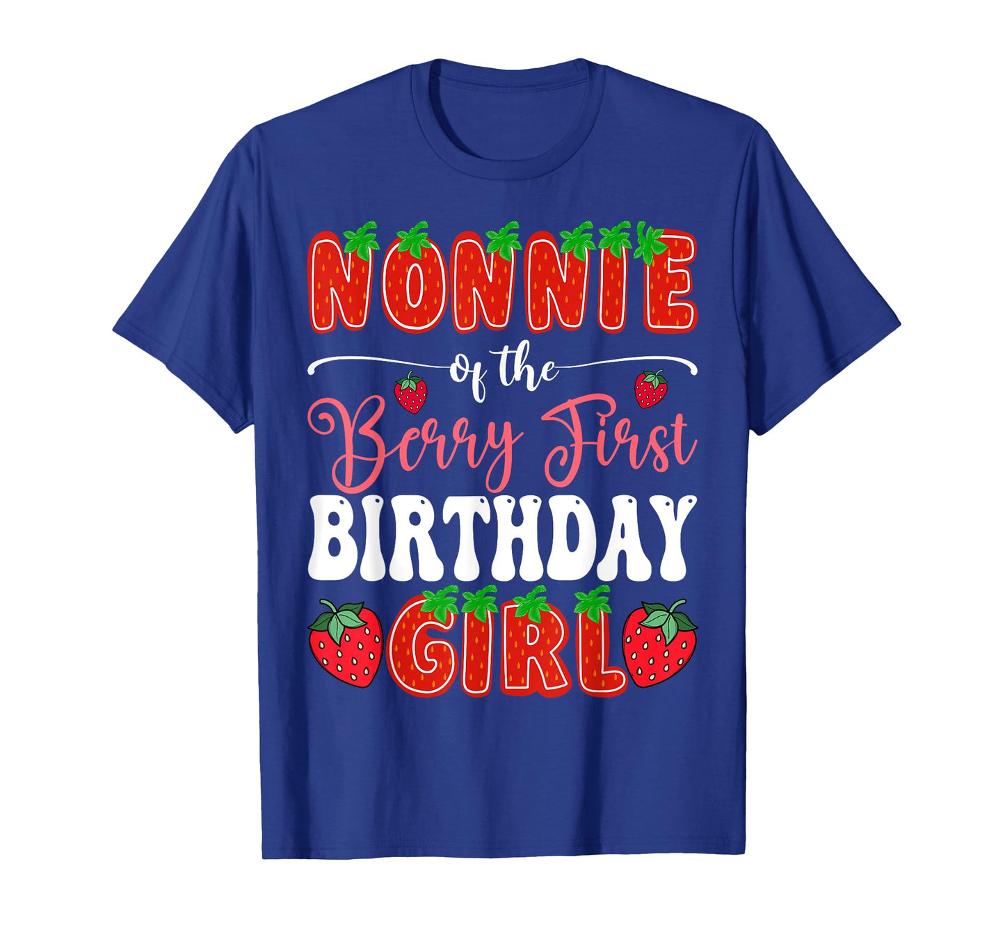 Nonnie Of Berry First Birthday Girl 1St Bday Strawberry T-Shirt