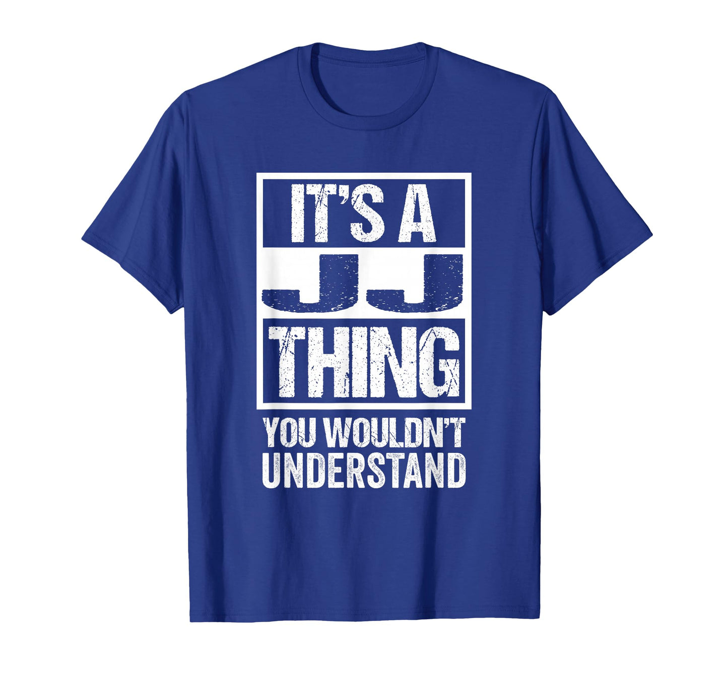 It's A JJ Thing You Wouldn't Understand First Name T-Shirt