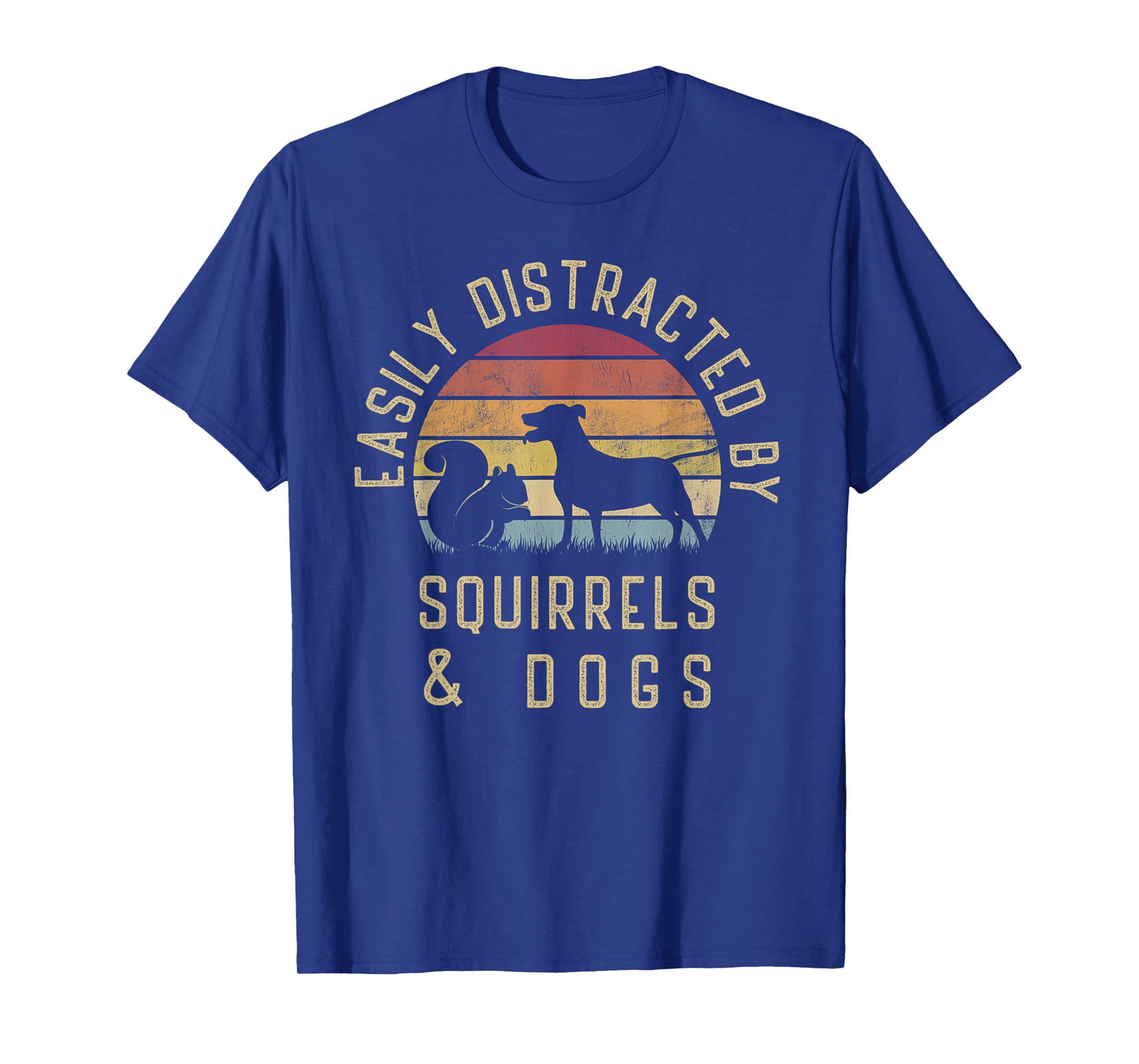 Easily distracted by Squirrels and dogs I like Squirrel dog T-Shirt for Men Women Girls Kids
