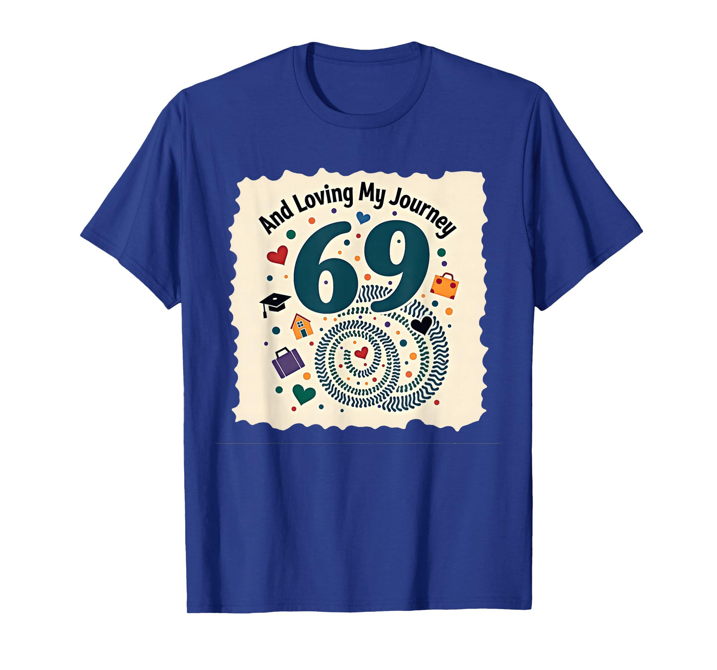 69 and Loving My Journey Birthday Gift Celebration T-Shirt