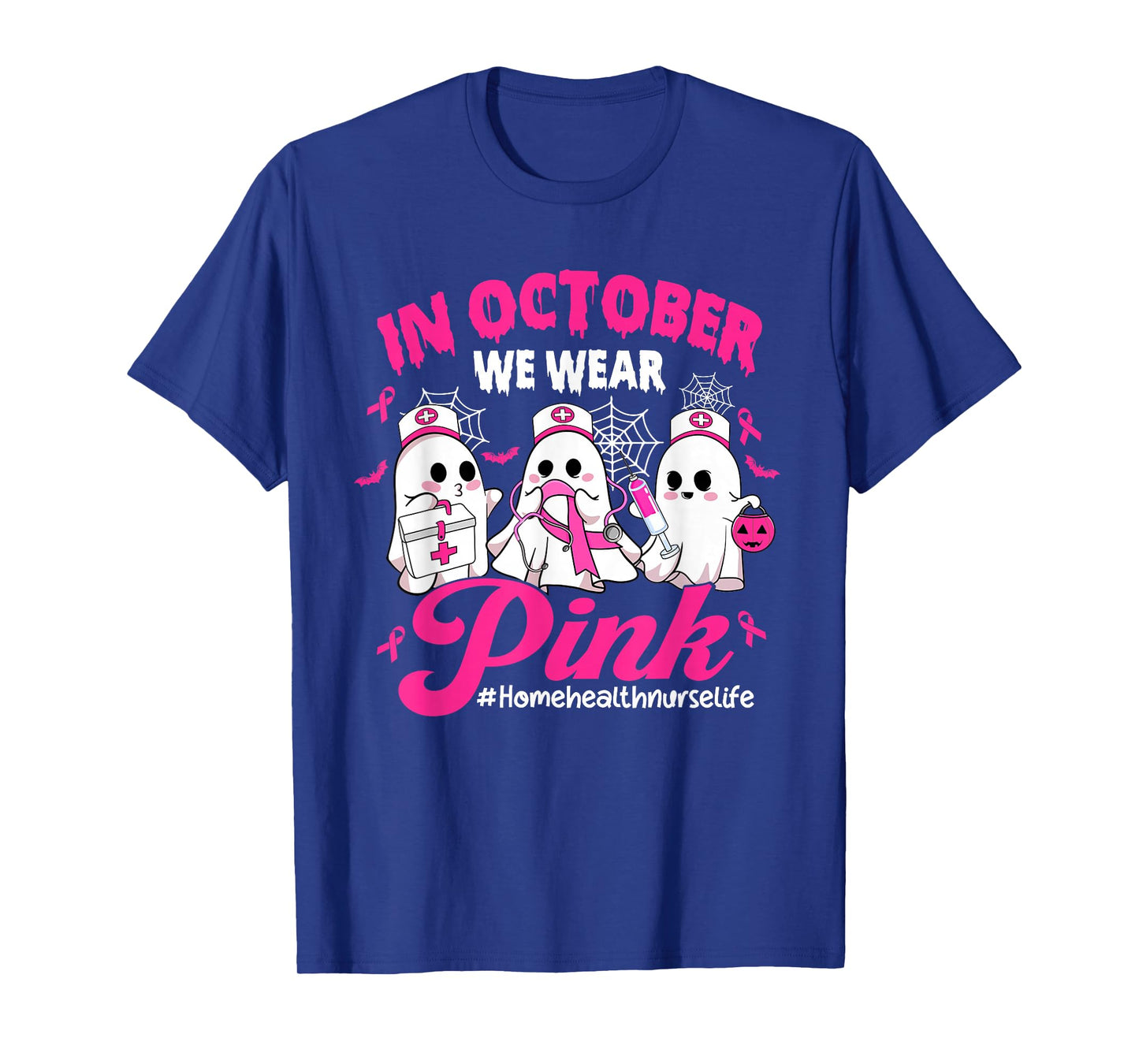 in October We Wear Pink Home Health Nurse Life Breast Cancer T-Shirt