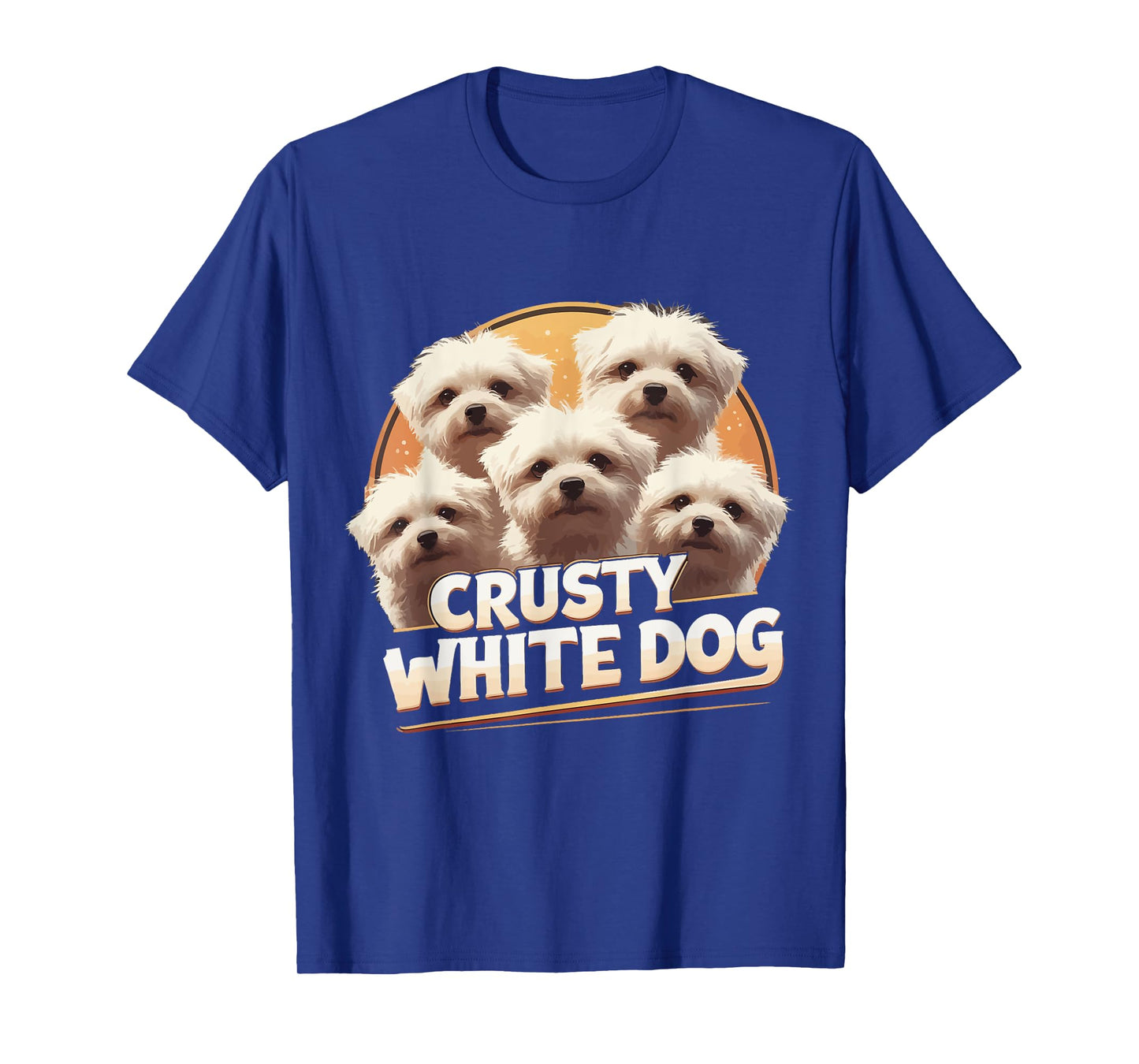 Crusty White Dog lovers Funny For Men Women T-Shirt
