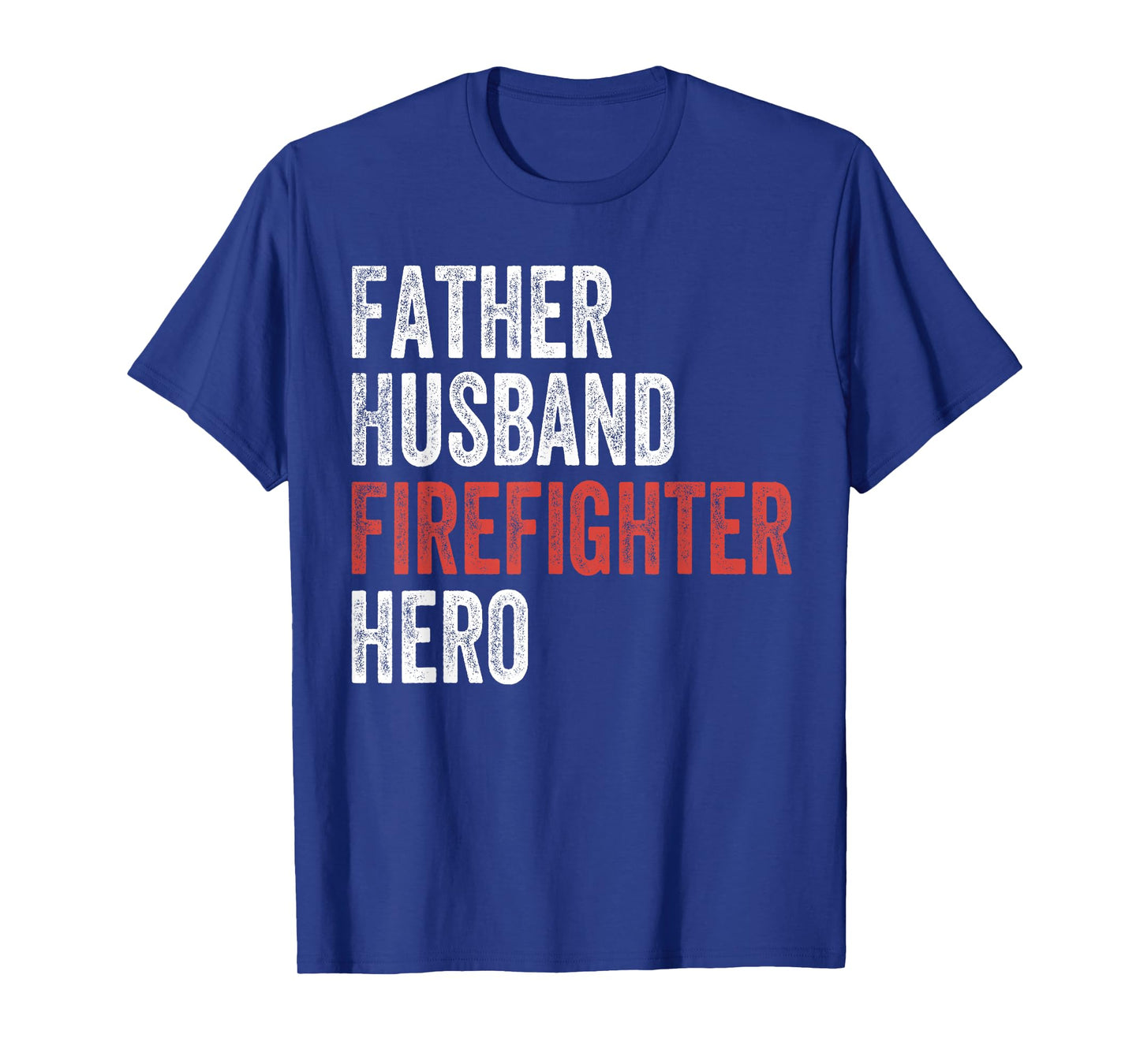 Father Husband Firefighter Hero T-Shirt Dad Fireman Gift Tee T-Shirt