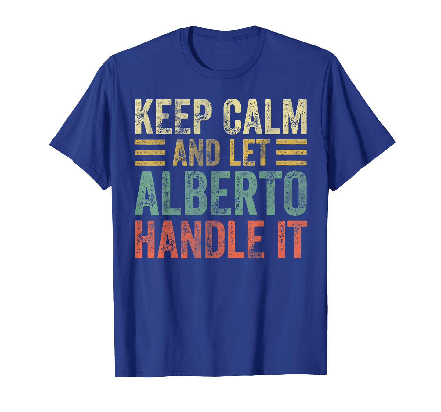 Personalized Name Shirt Keep Calm And Let Alberto Handle it T-Shirt