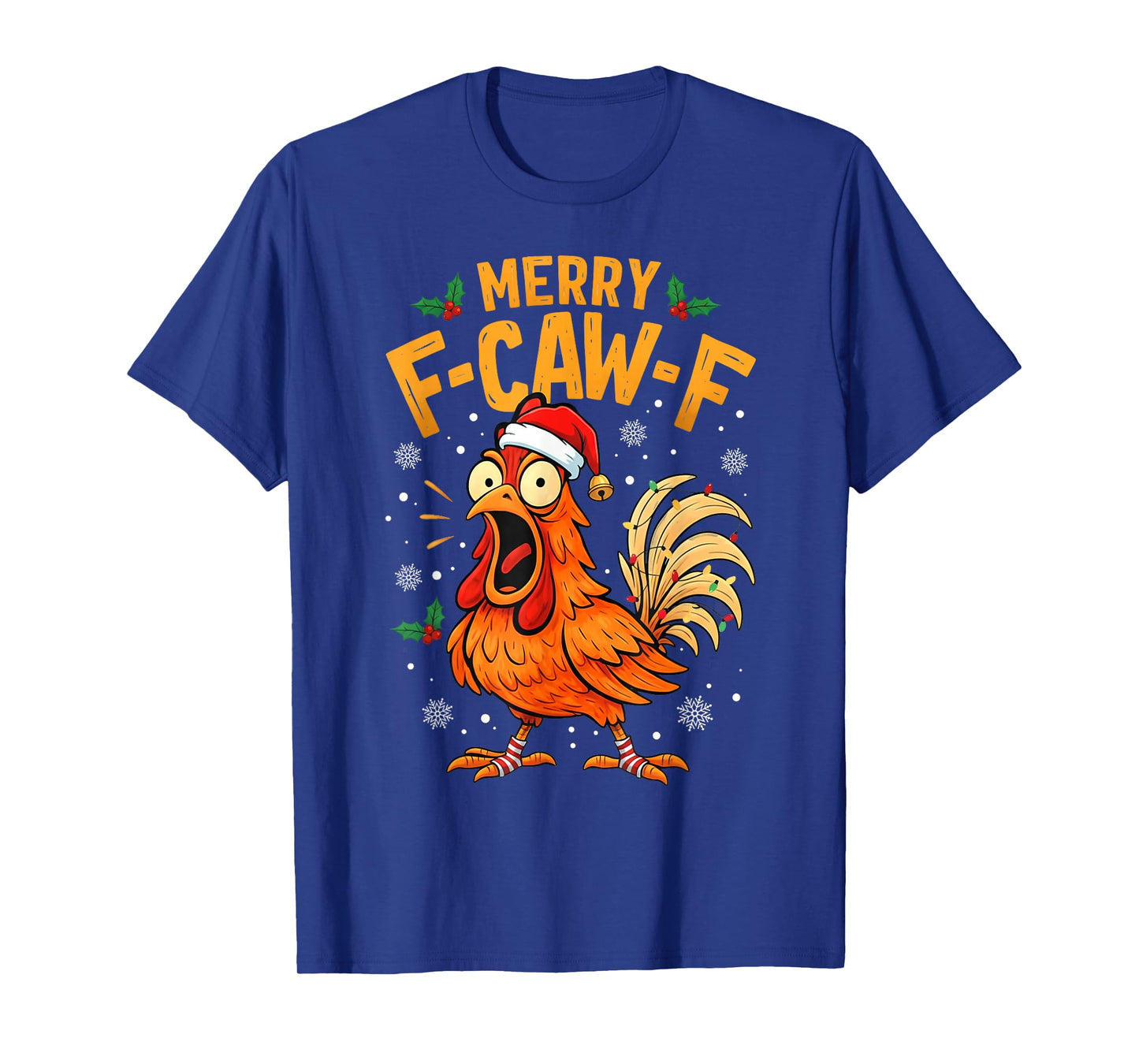 Funny F-Caw-F Chicken Christmas Quote Rooster Meme Men Women T-Shirt