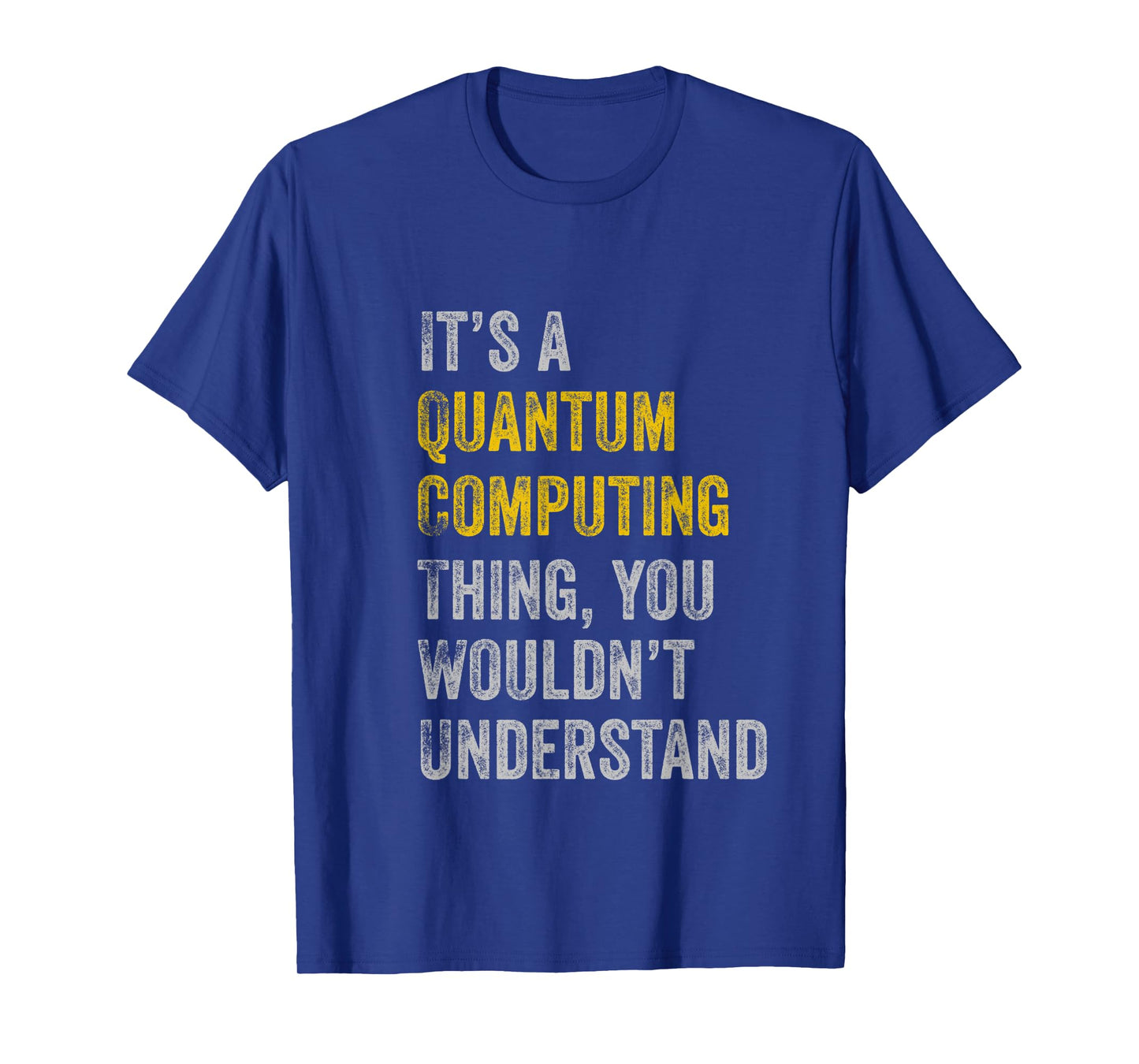 Quantum Computing Shirt | Funny Quantum Computer Physics T-Shirt