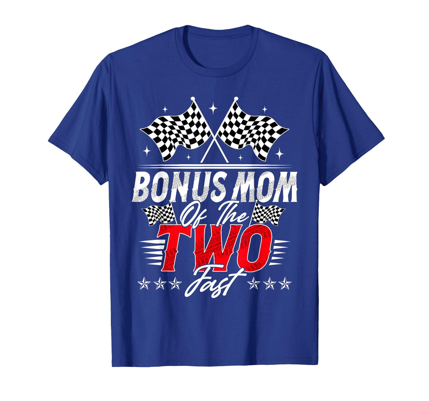 Bonus Mom Of The Two Fast Second Birthday Racing Car T-Shirt