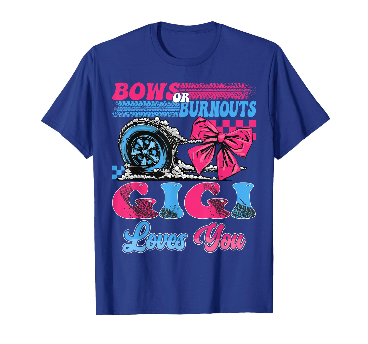 Burnouts or Bows Gigi Loves You Pink Blue Gender Reveal T-Shirt