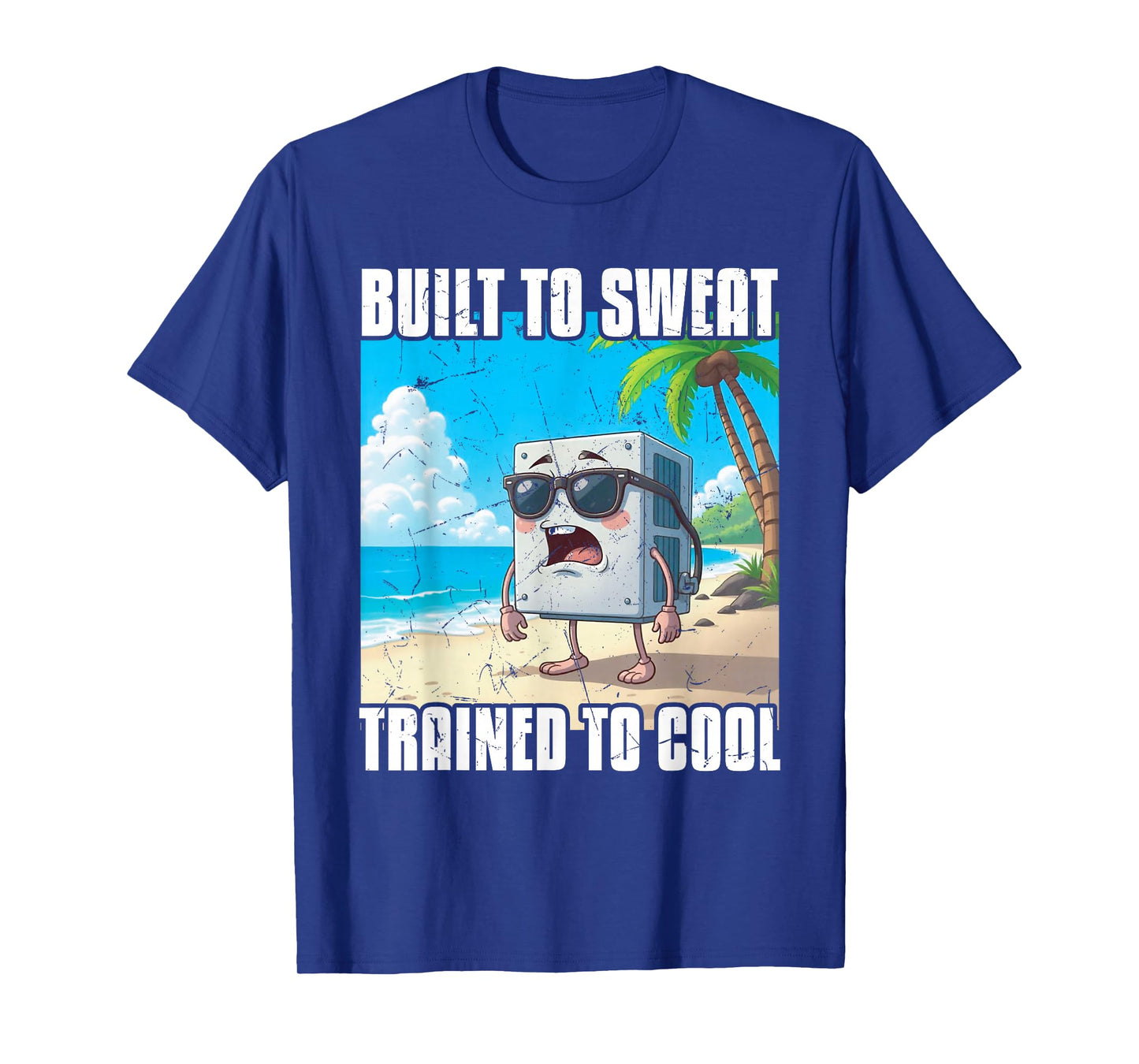 HVAC Built to Sweat | Ideal for Residential HVAC Techs T-Shirt