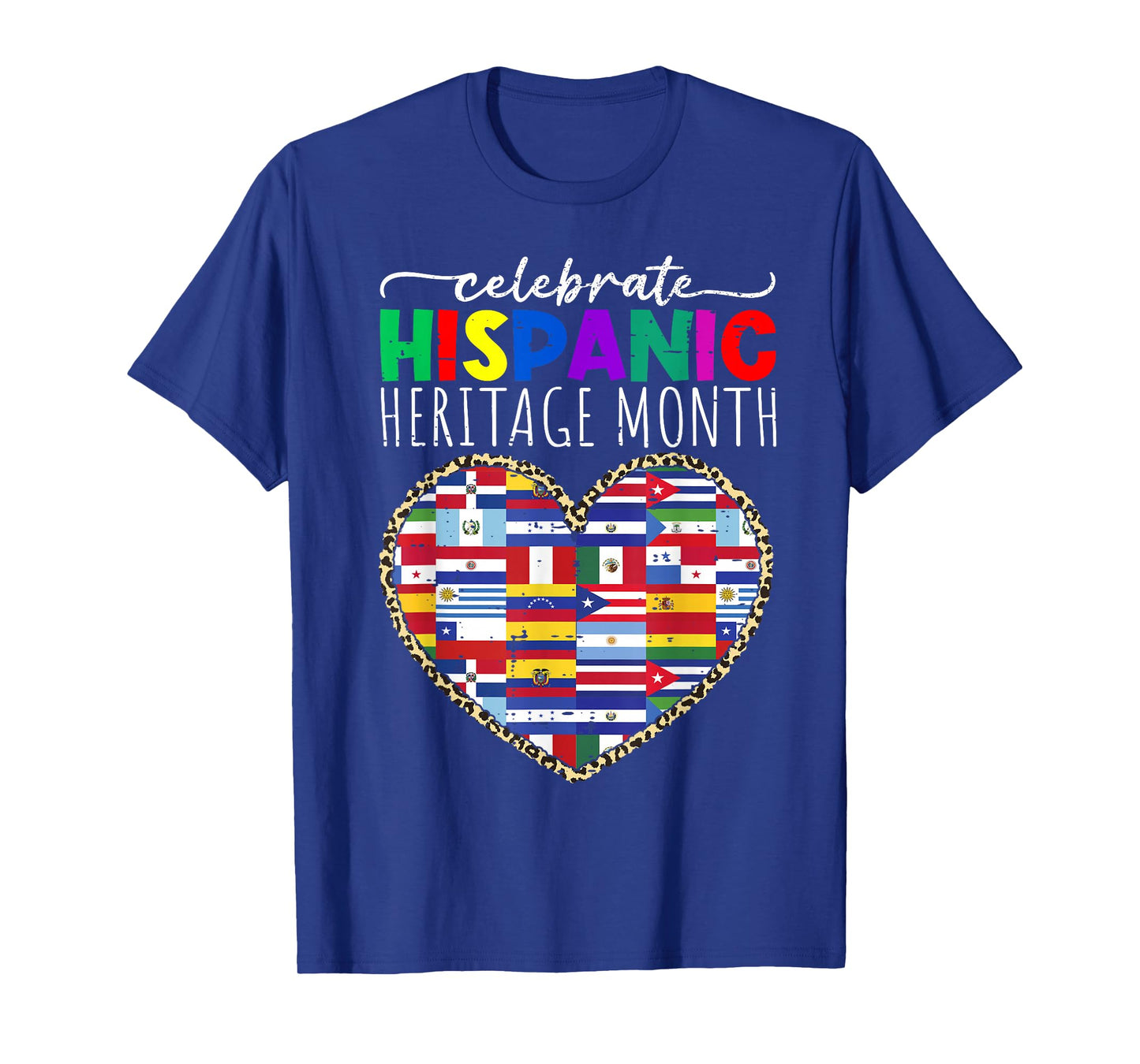 Celebrate Hispanic Heritage Month Celebration Latin Flags T-Shirt