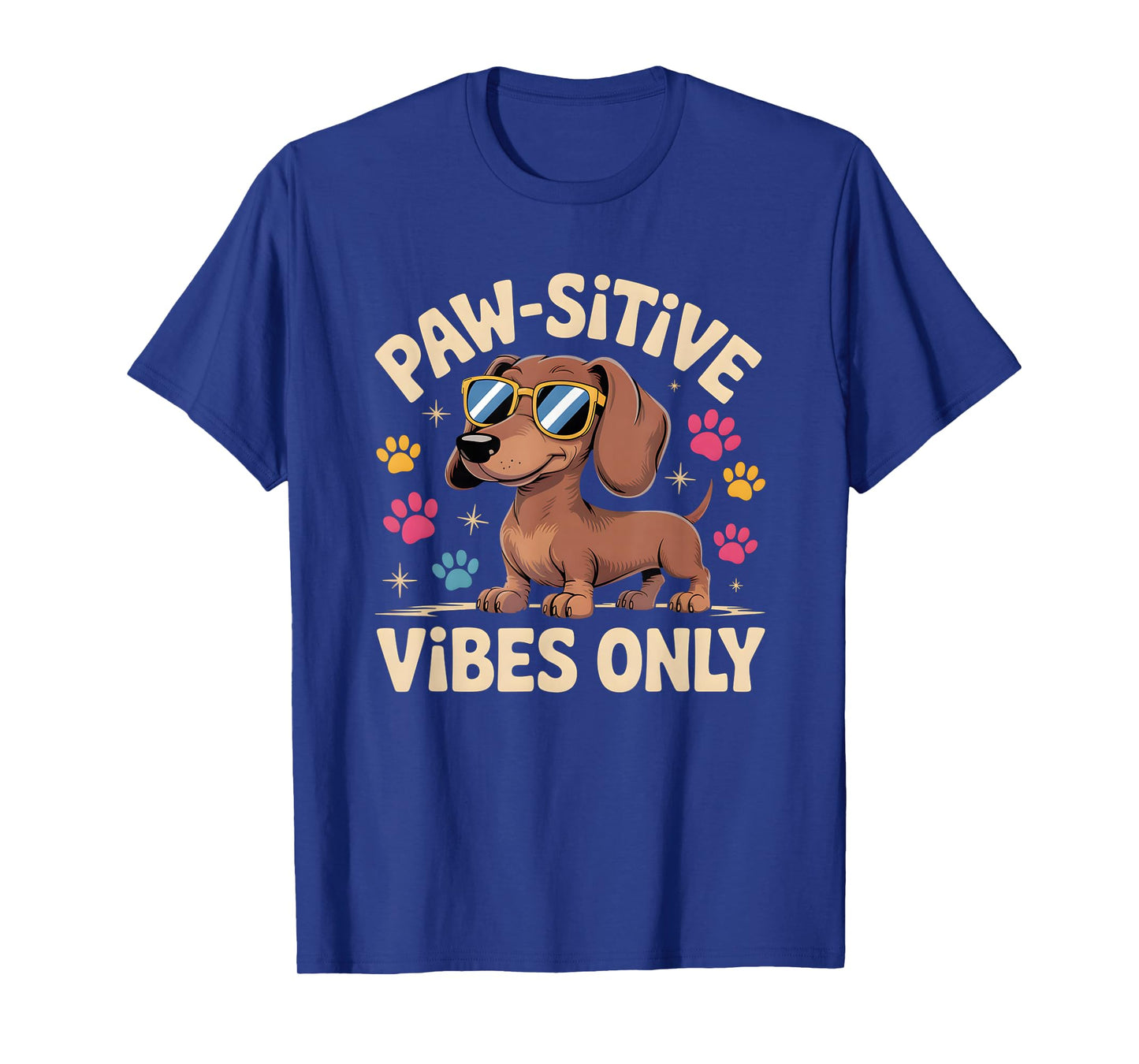 Dog Lover Paw-sitive Vibes Only Cool Dachshund T-Shirt