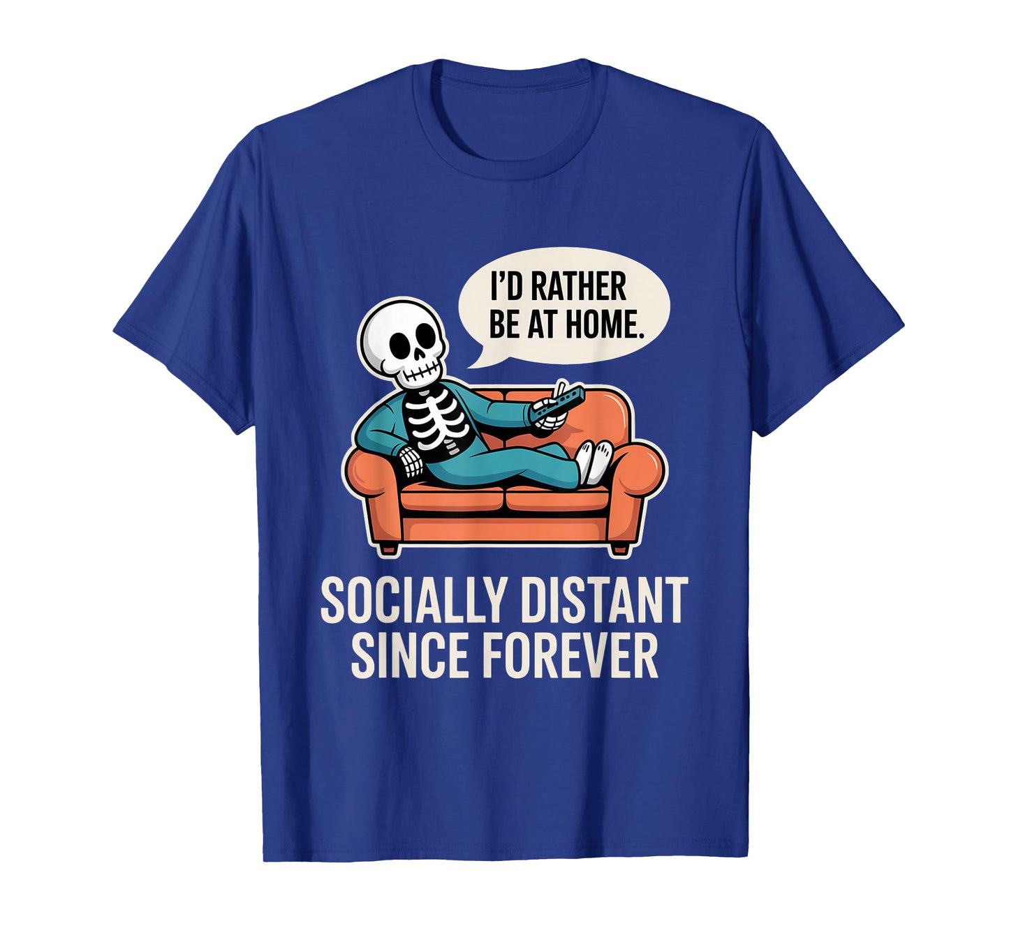 Rather Be Home Funny Sarcastic Skeleton Halloween T-Shirt