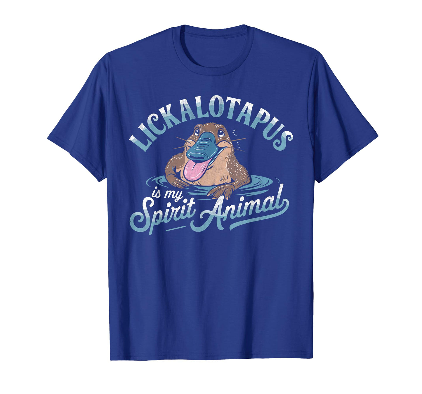 Lickalotapus is My Spirit Animal Funny Platypus Humor T-Shirt