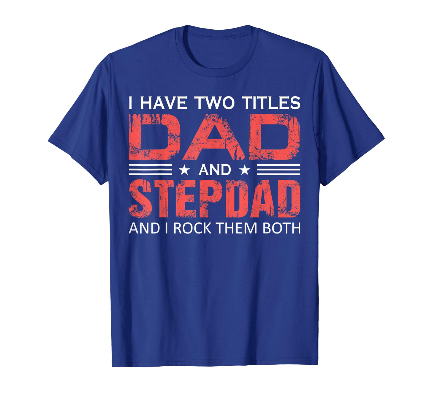 Dad and Best Stepdad Ever Father's Day Funny Great Step-Dad T-Shirt