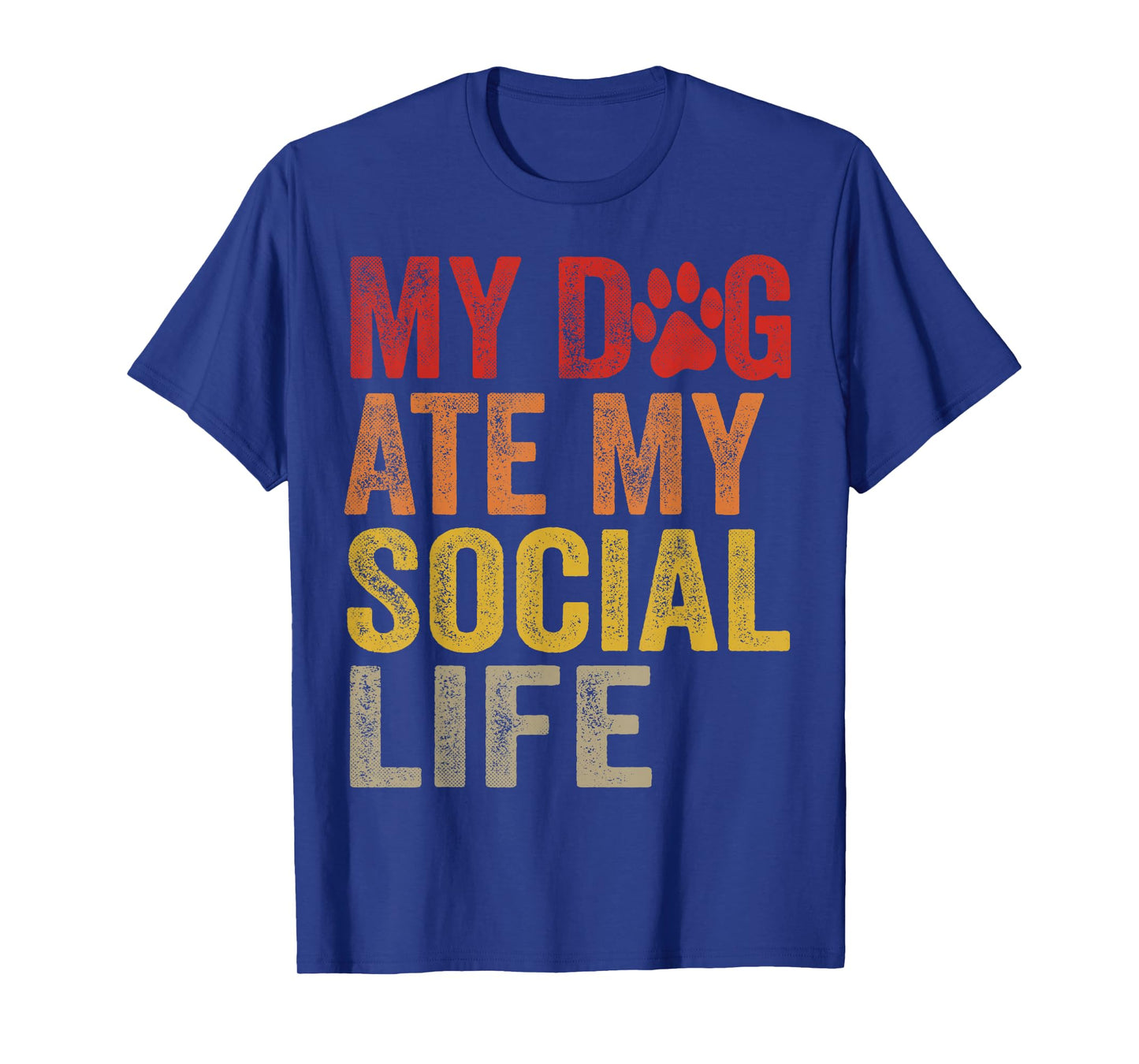 My Dog Ate My Social Life Funny Dog Lover T-Shirt