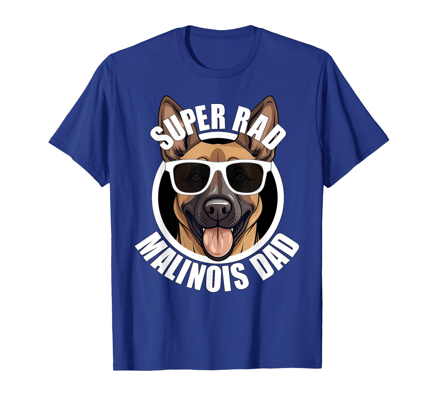 Belgian Malinois Dad Cute Shepherd Dog Funny Super Rad Men T-Shirt