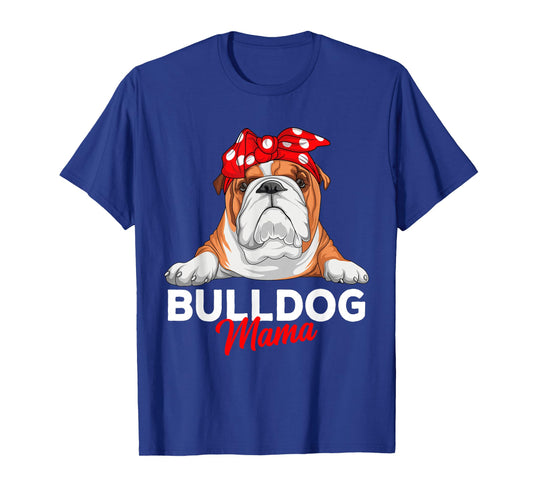 English Bulldog Mama Bully Dog Mom Funny Womens Gift T-Shirt